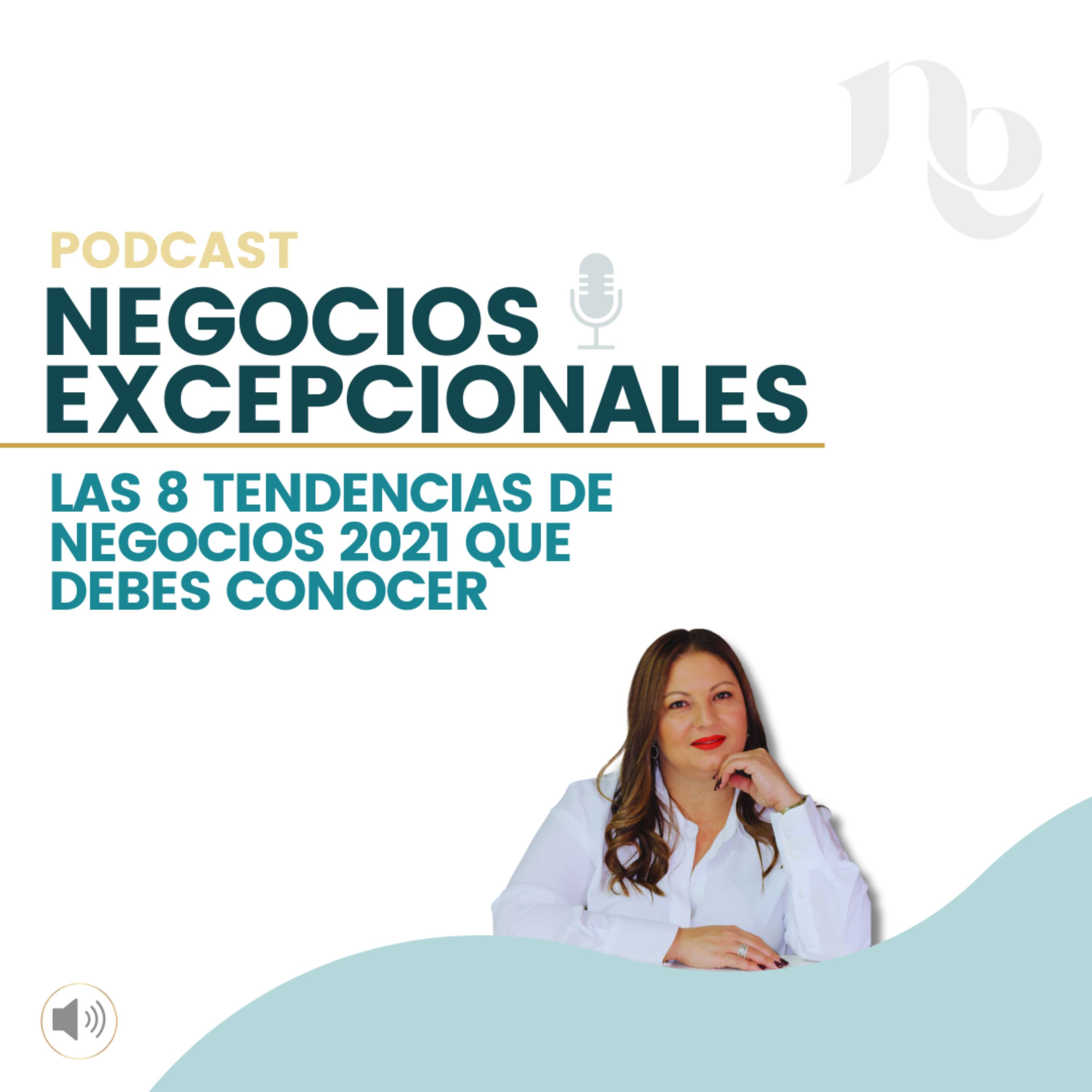Episodio 32: Las 8 Tendencias de negocios 2021 que debes conocer