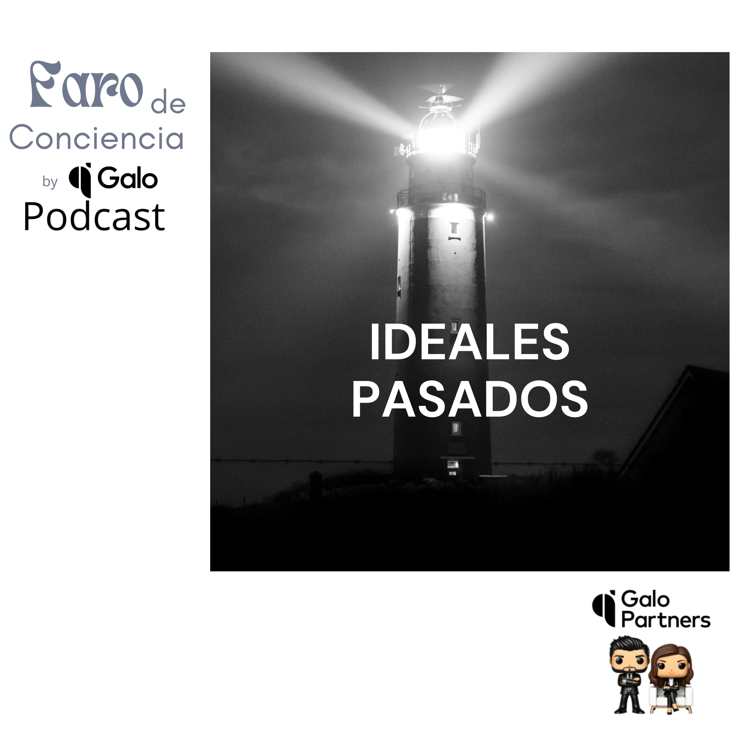 Episodio 52: Ideales Pasados