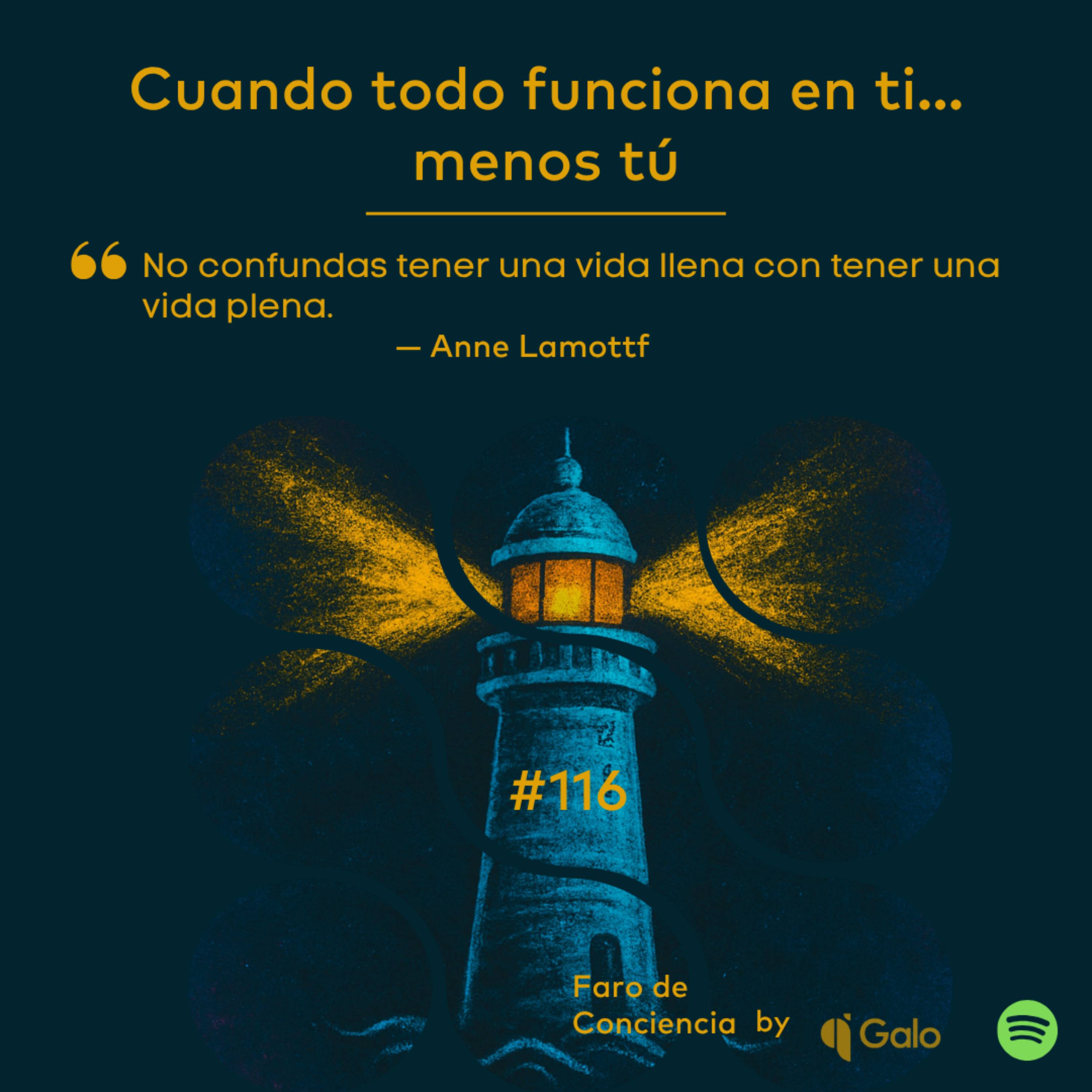 Episodio 116: Cuando todo funciona en ti... menos tú