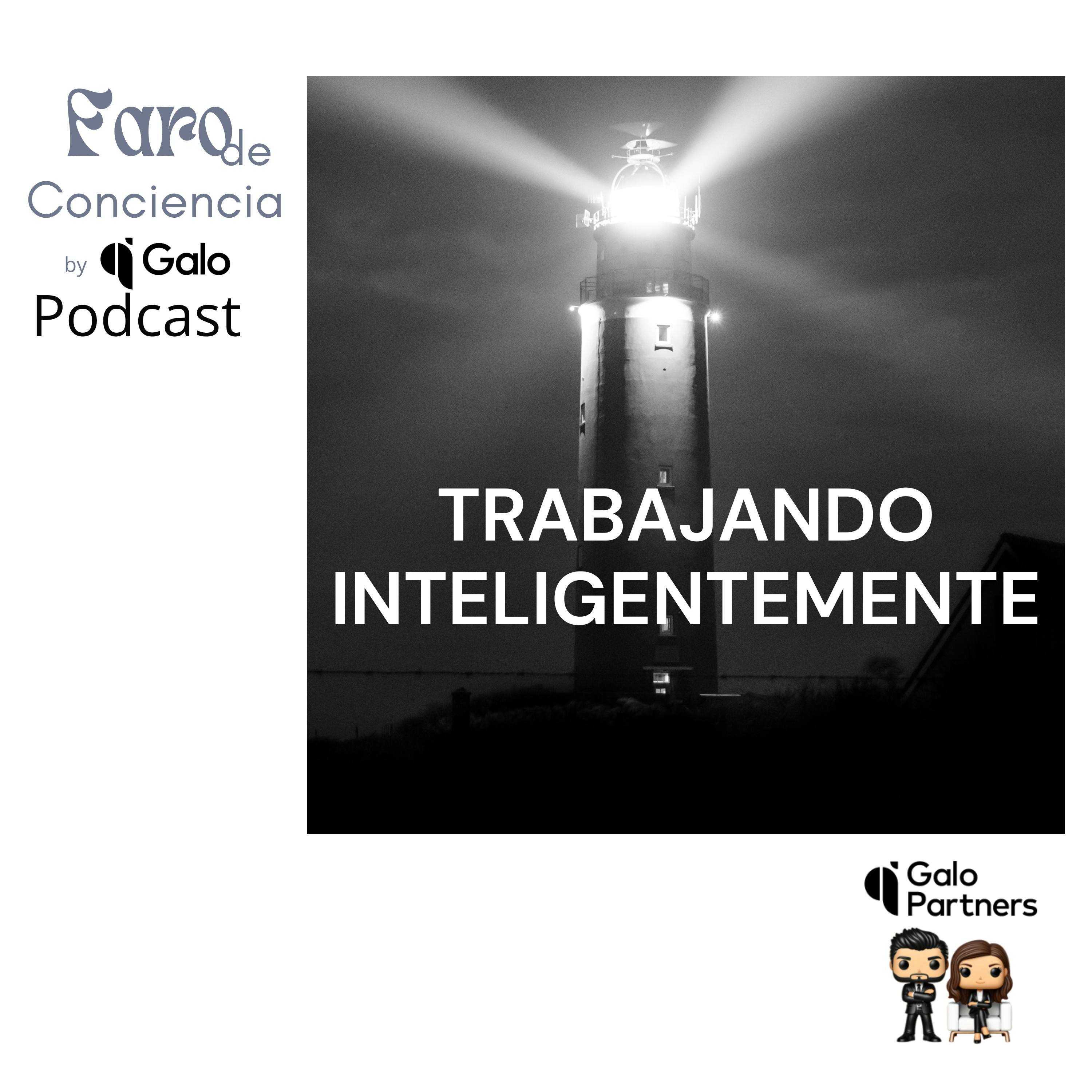 Episodio 48: Trabajando Inteligentemente