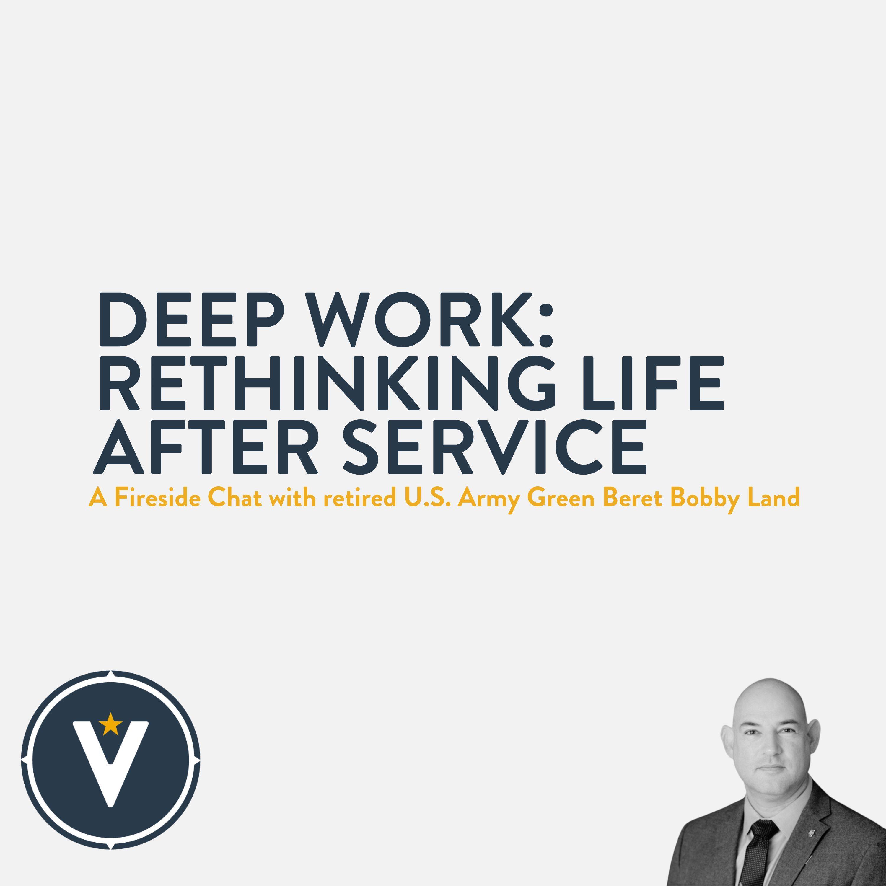 Deep Work: Rethinking Life After Service with Bobby Land episode artwork