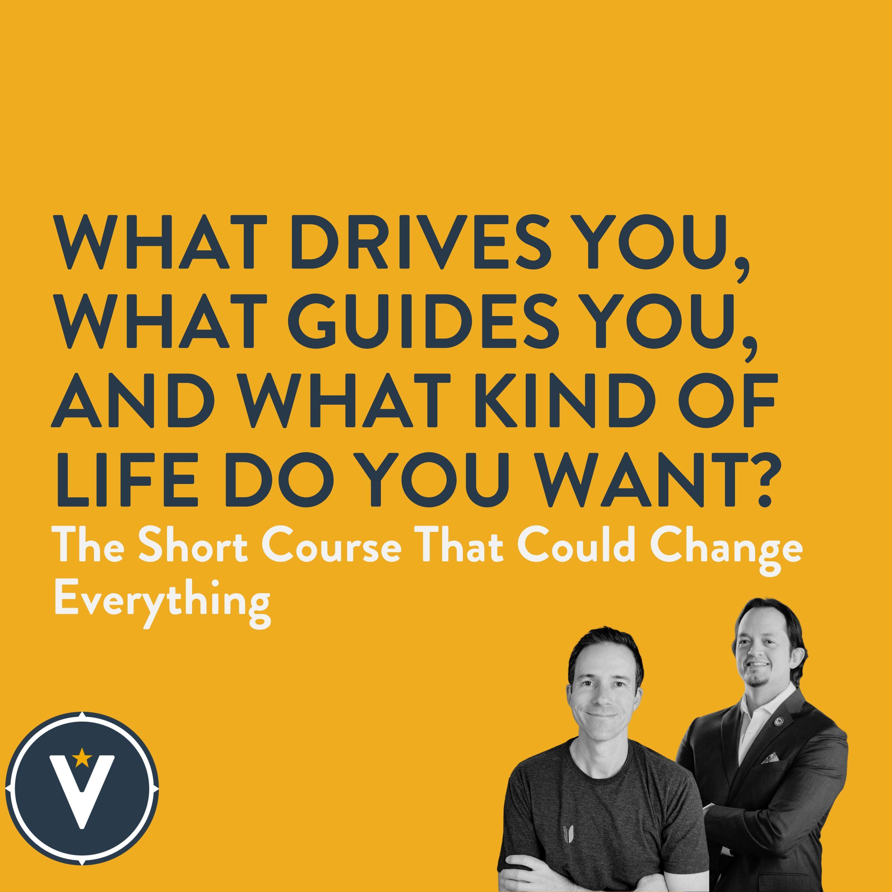 What Drives You, What Guides You, and What Kind of Life Do You Want? episode artwork