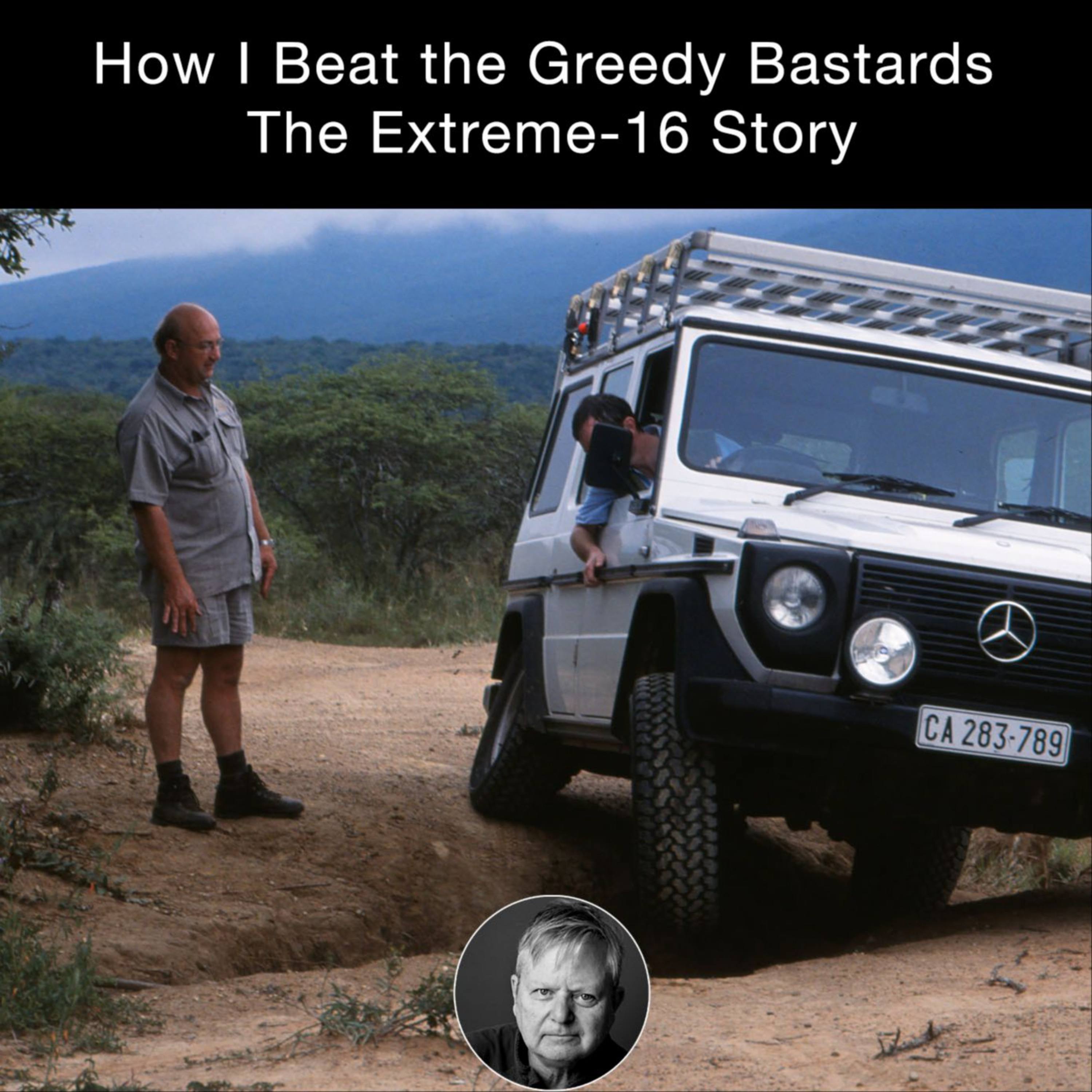 “How I Beat the Greedy Bastards | The Extreme 16 Story”