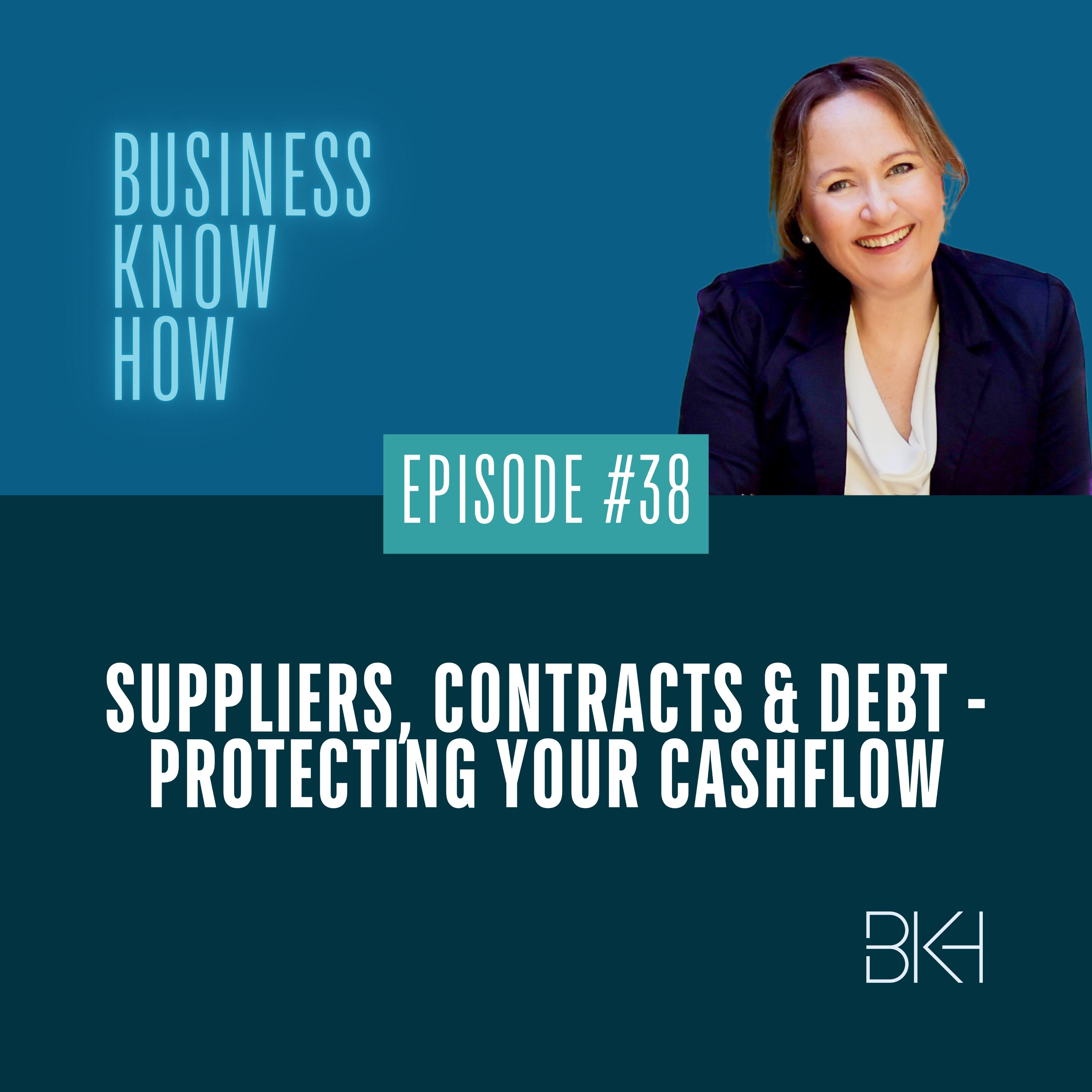 38 - Suppliers, Contracts & Debt - protecting your cashflow episode artwork