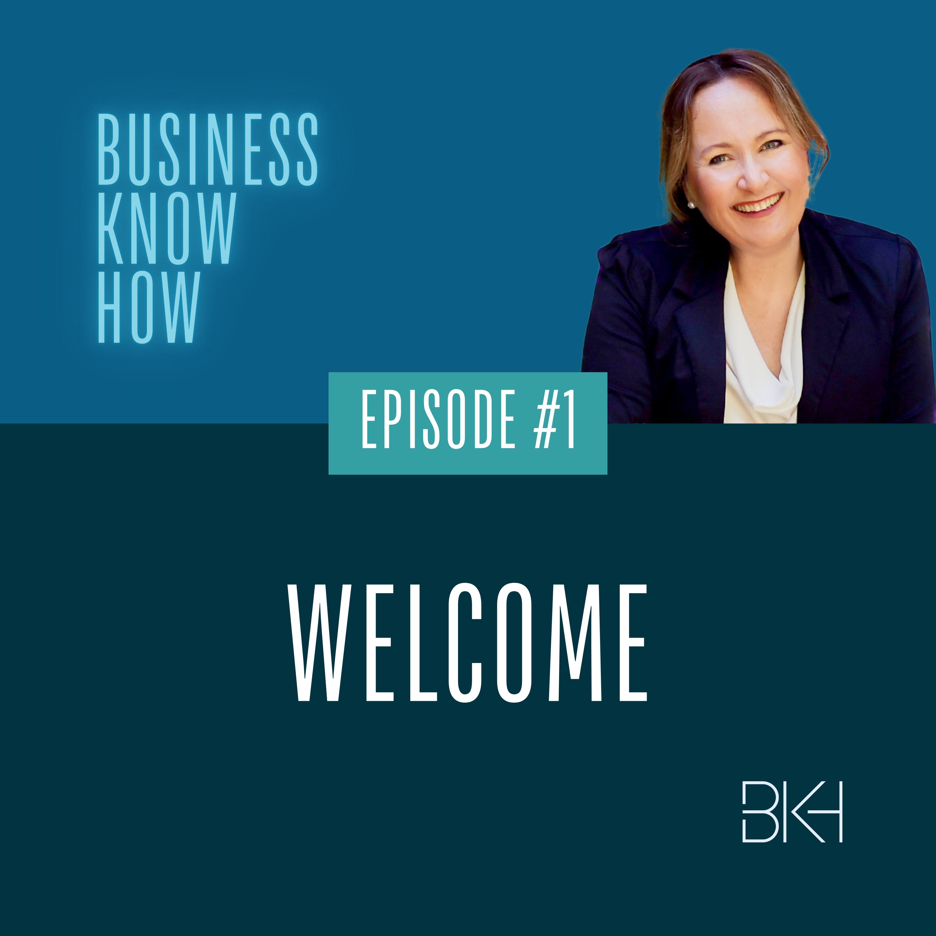 1 - Welcome to Business Know How episode artwork