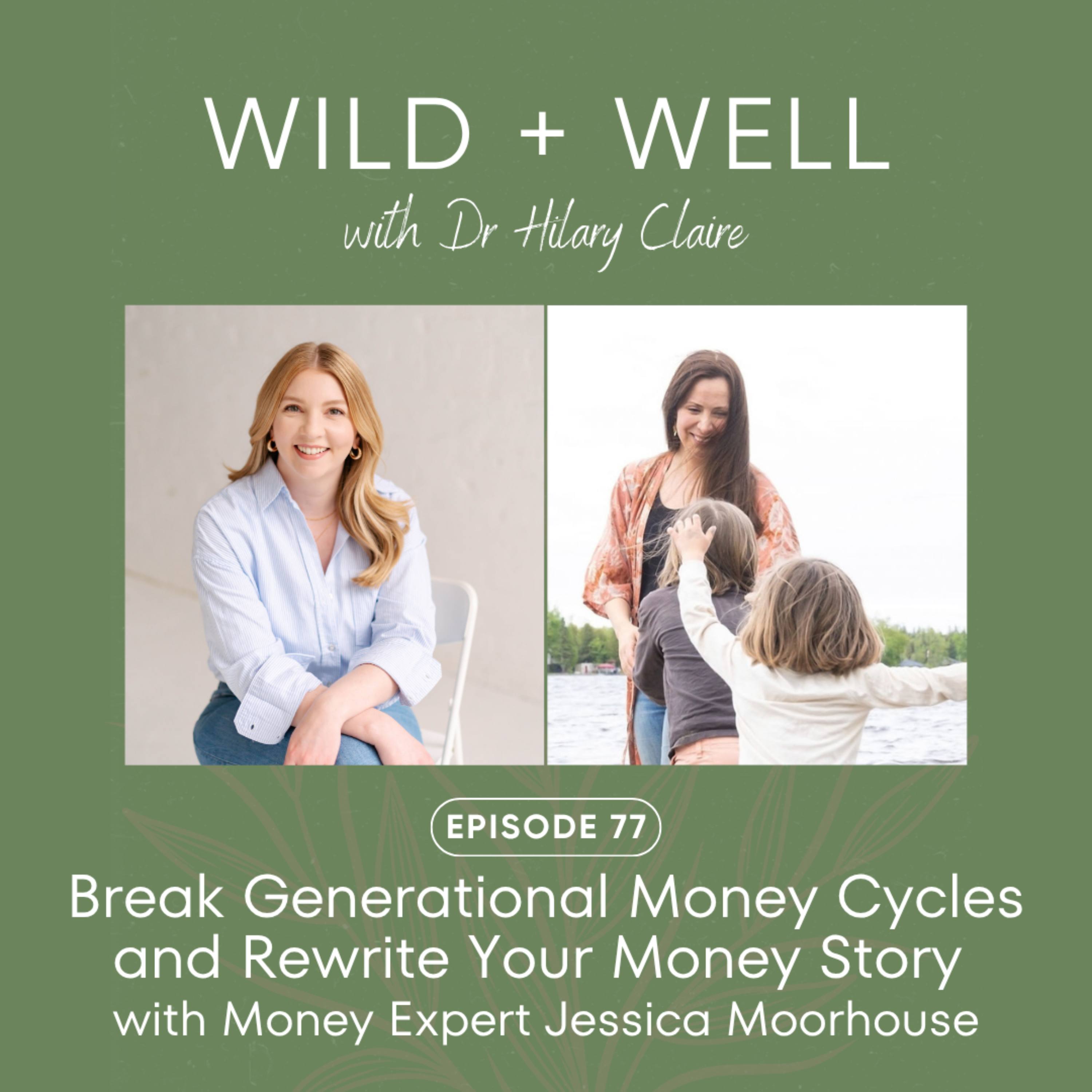 Episode 77 - Break Generational Money Cycles and Rewrite Your Money Story with Money Expert Jessica Moorhouse episode artwork