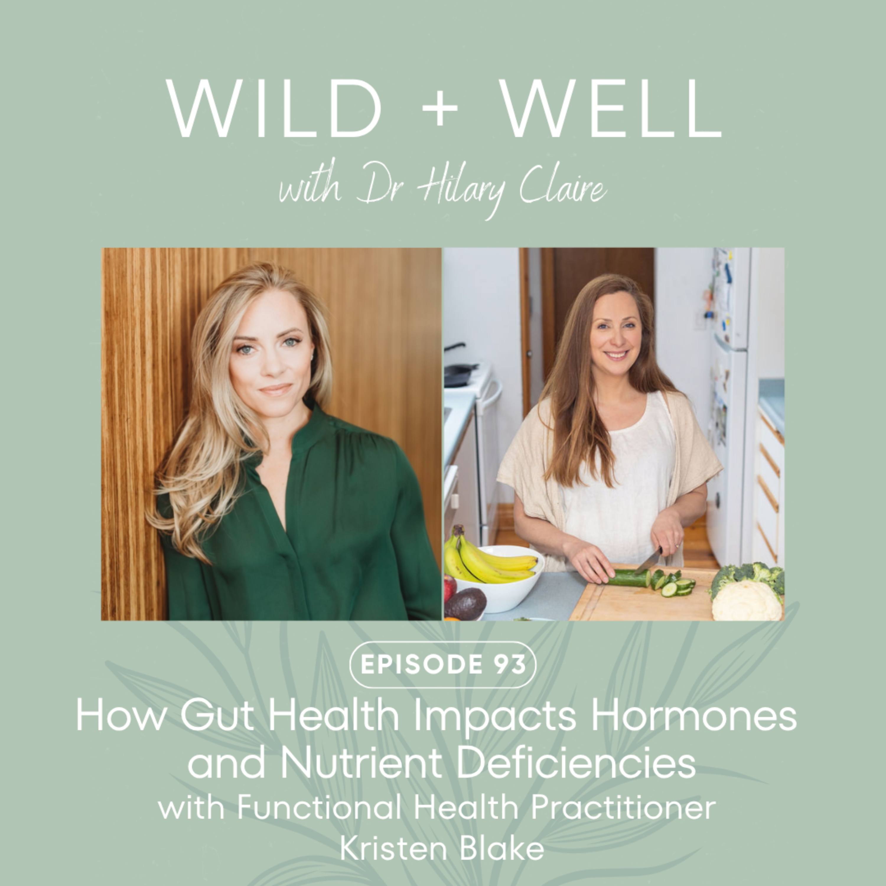 Episode 93 - How Gut Health Impacts Hormones and Nutrient Deficiencies with Functional Health Practitioner Kristen Blake episode artwork