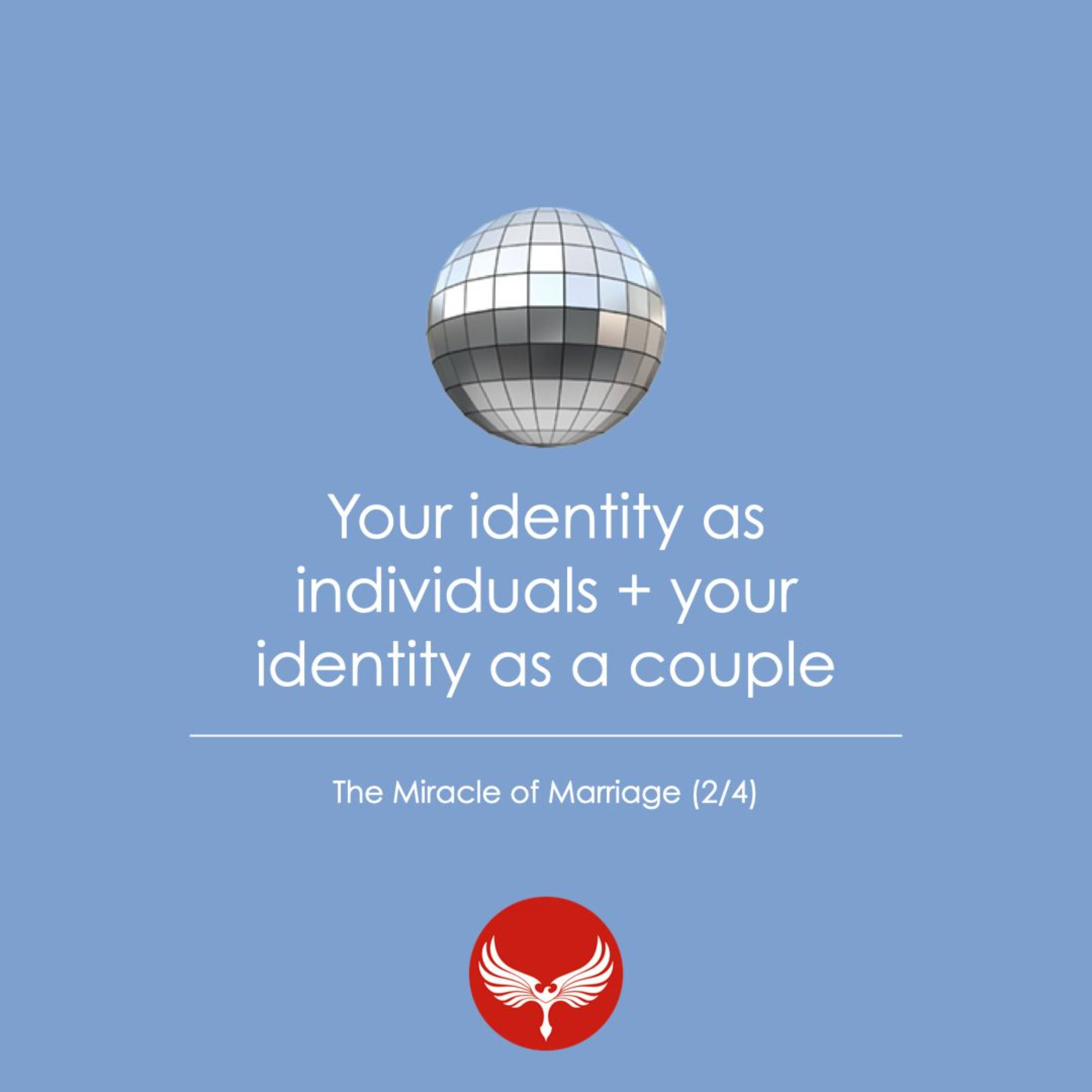 24 | Your identity as individuals + your identity as a couple | Miracle of Marriage 2