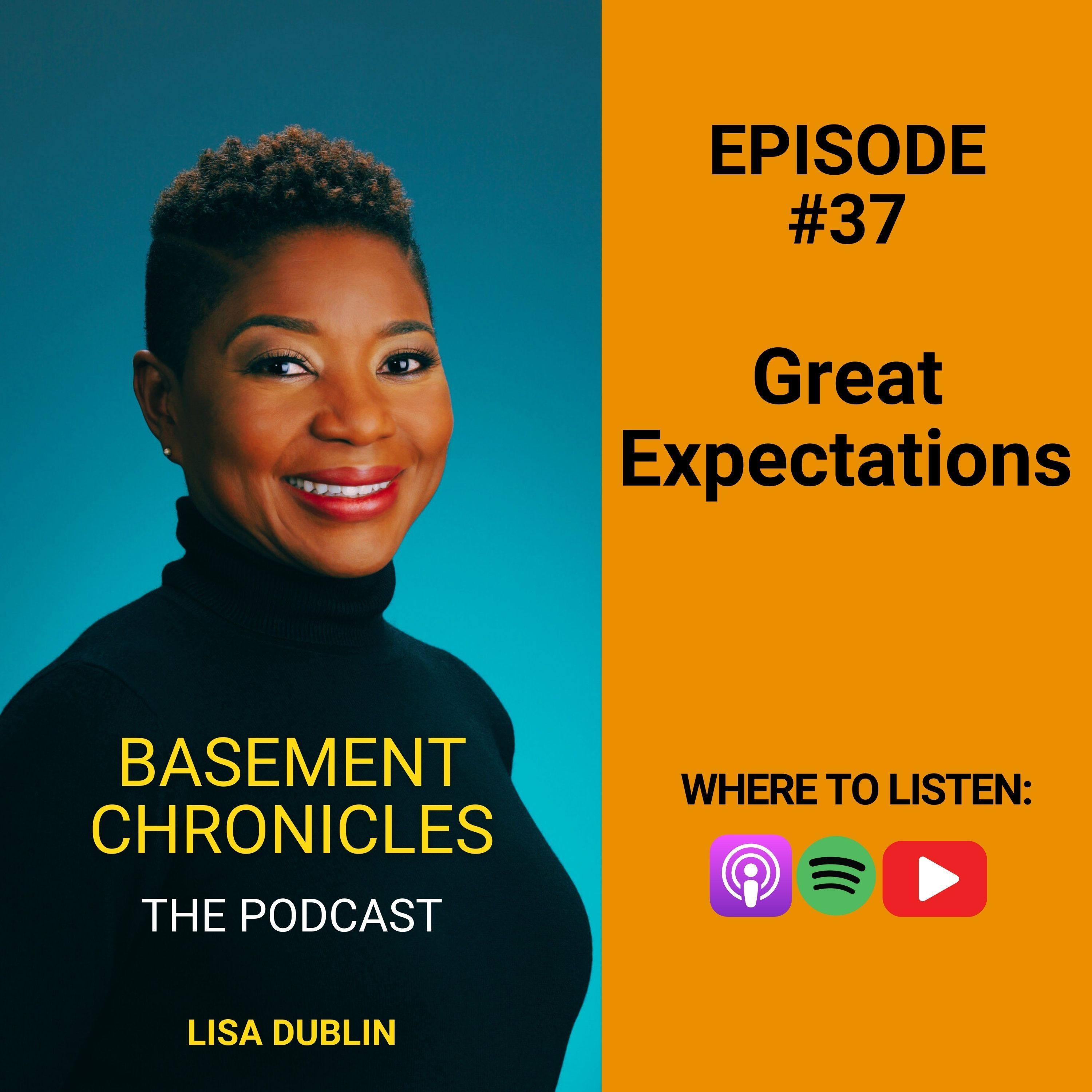 Basement Chronicles #37: Great Expectations