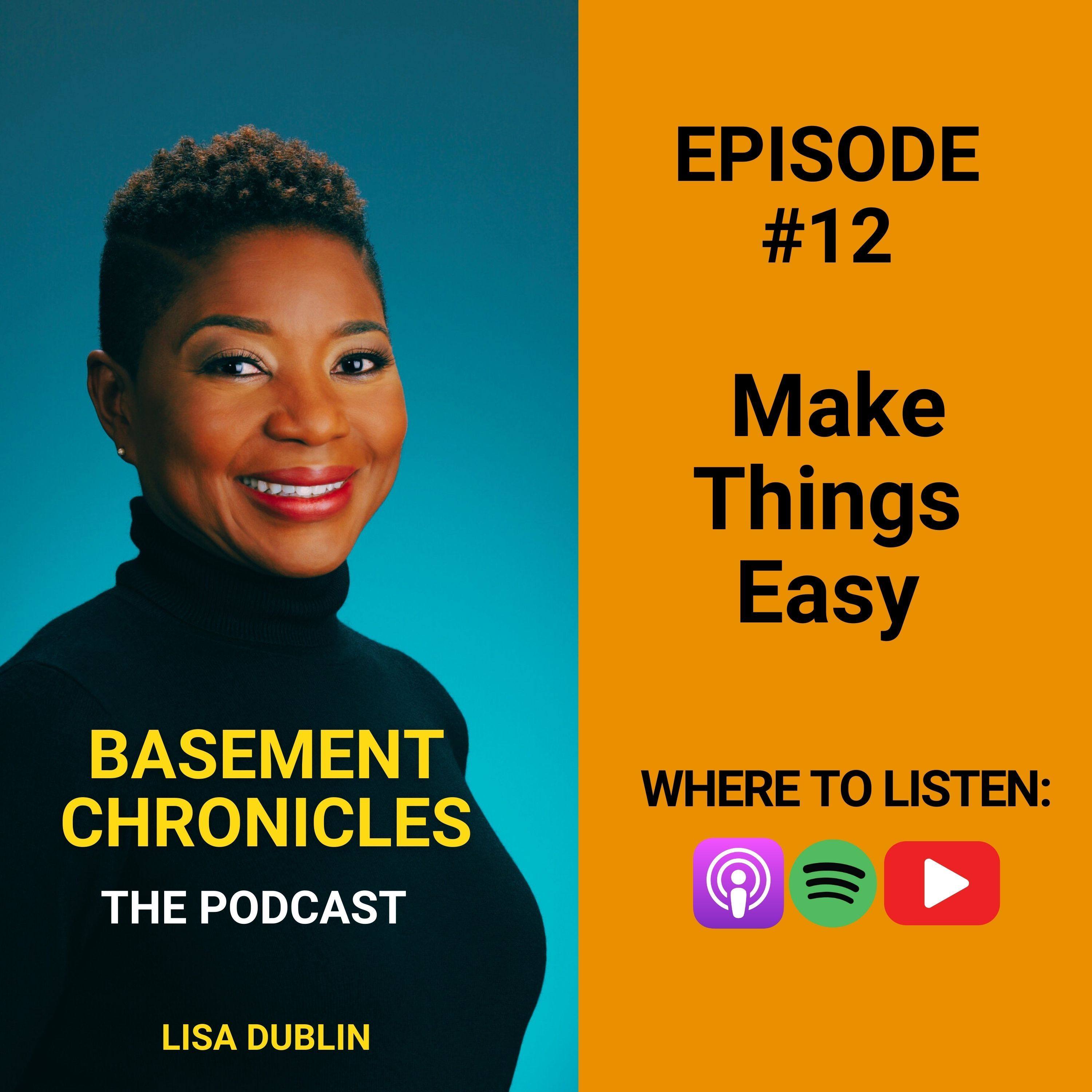 Basement Chronicles #12: Make Things Easy