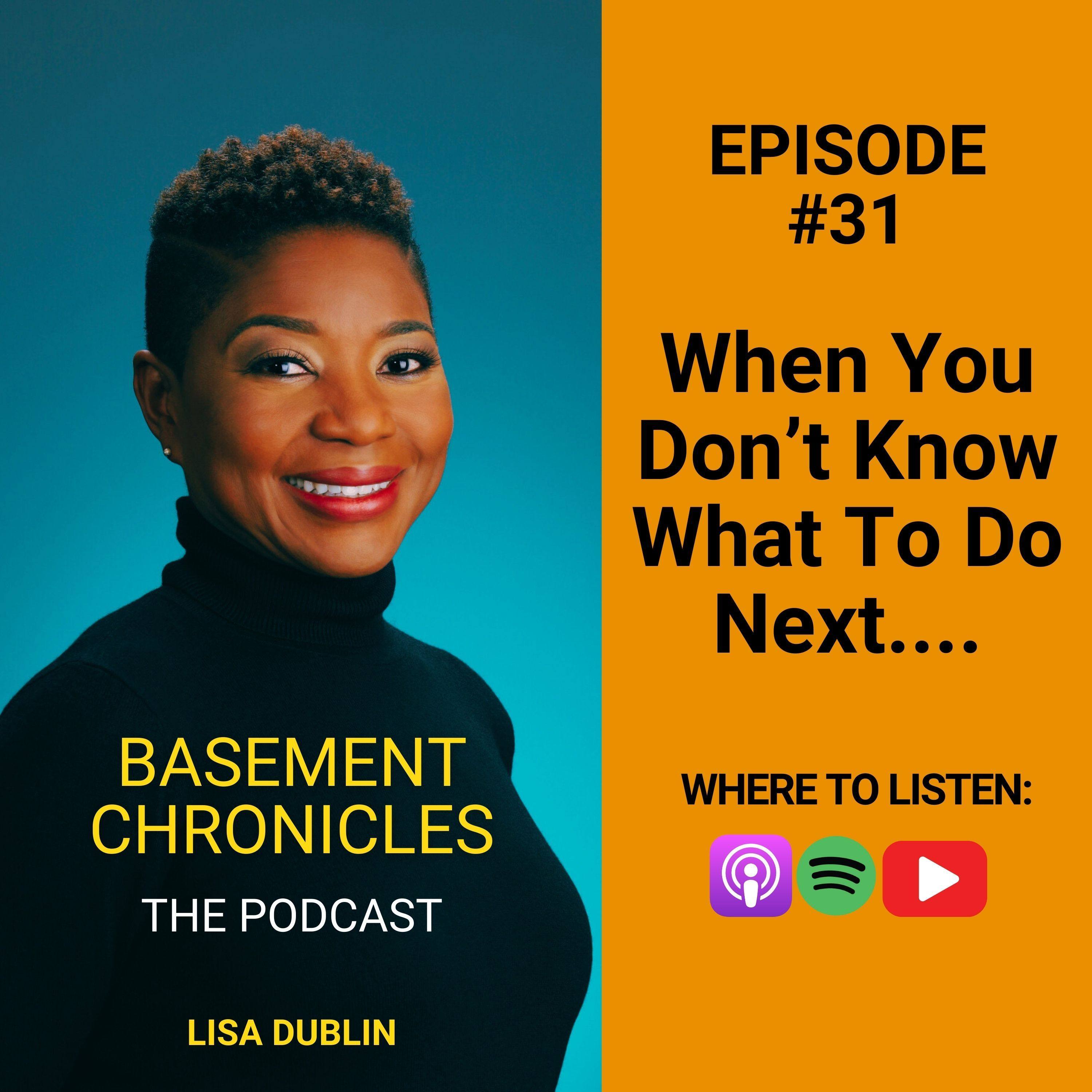 Basement Chronicles #31: When You Don't Know What to Do Next