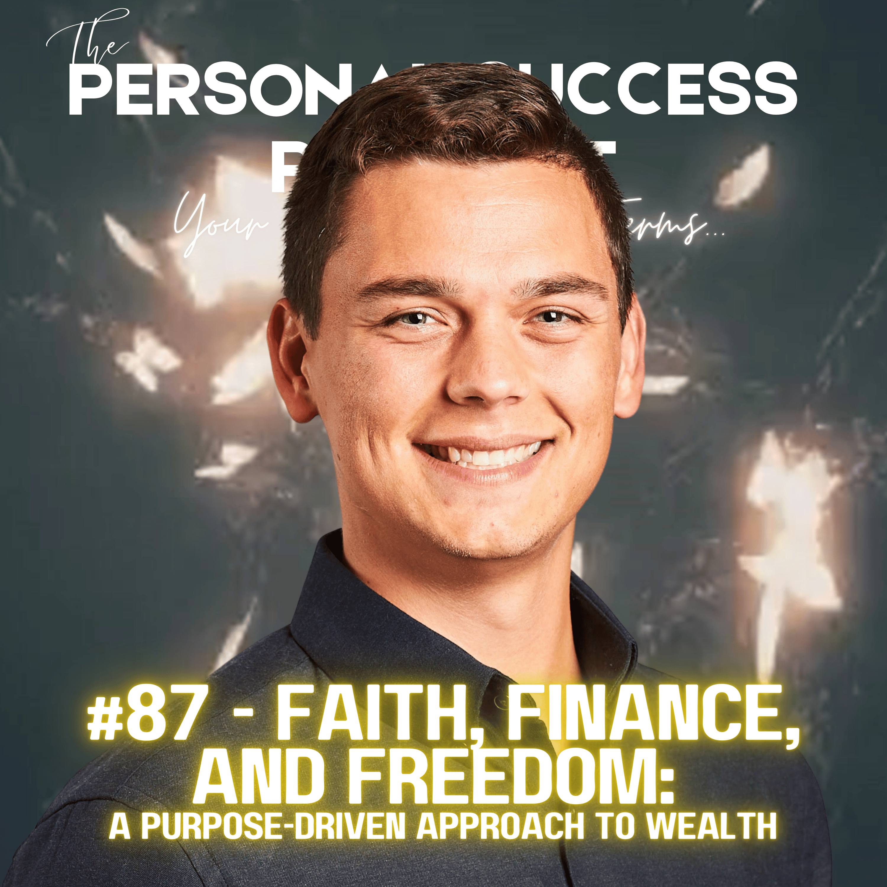 #87 - Faith, Finance, and Freedom:  A Purpose-Driven Approach to Wealth episode artwork