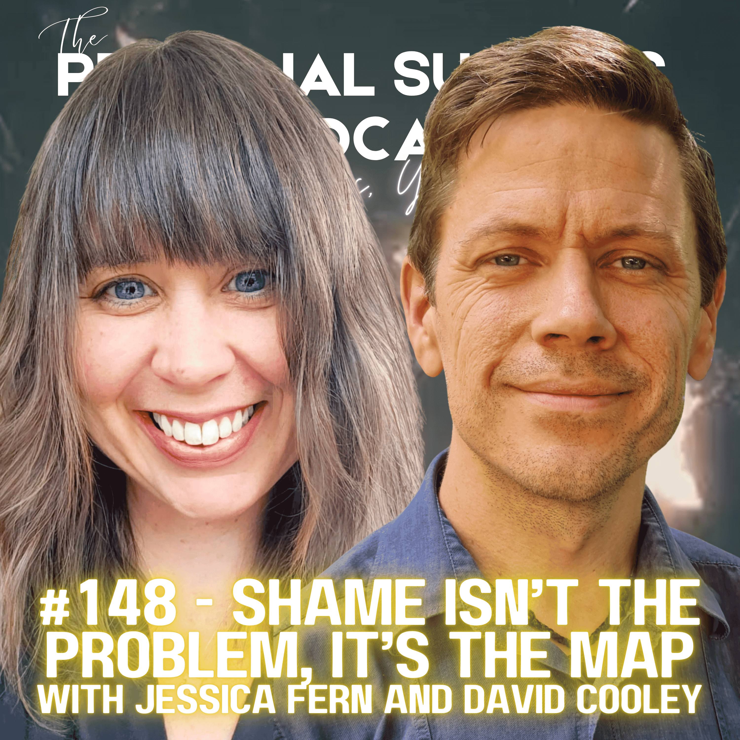 #148 - Shame Isn’t the Problem, It’s the Map With Jessica Fern and David Cooley episode artwork