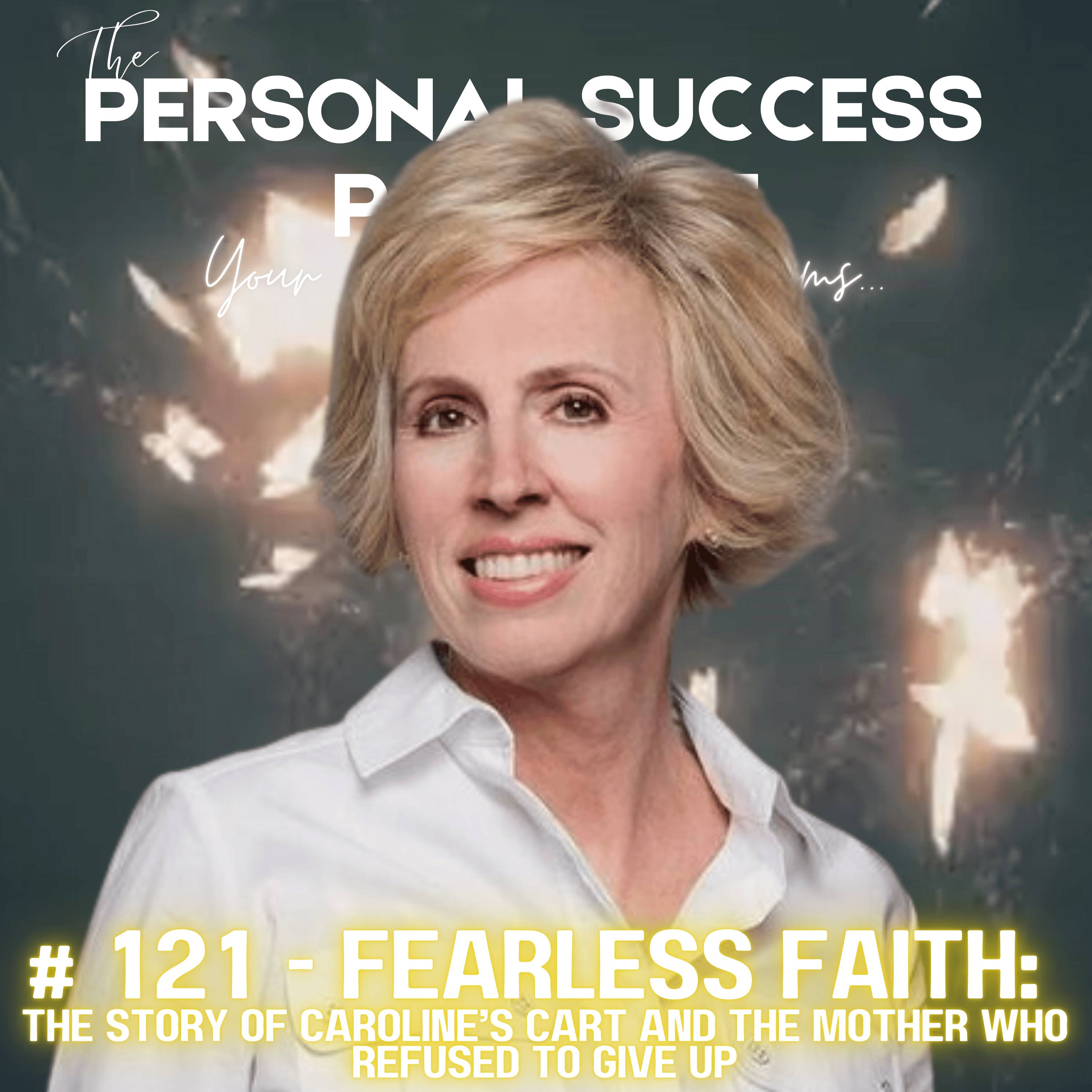 # 121 - Fearless Faith: The Story of Caroline’s Cart and the Mother Who Refused to Give Up