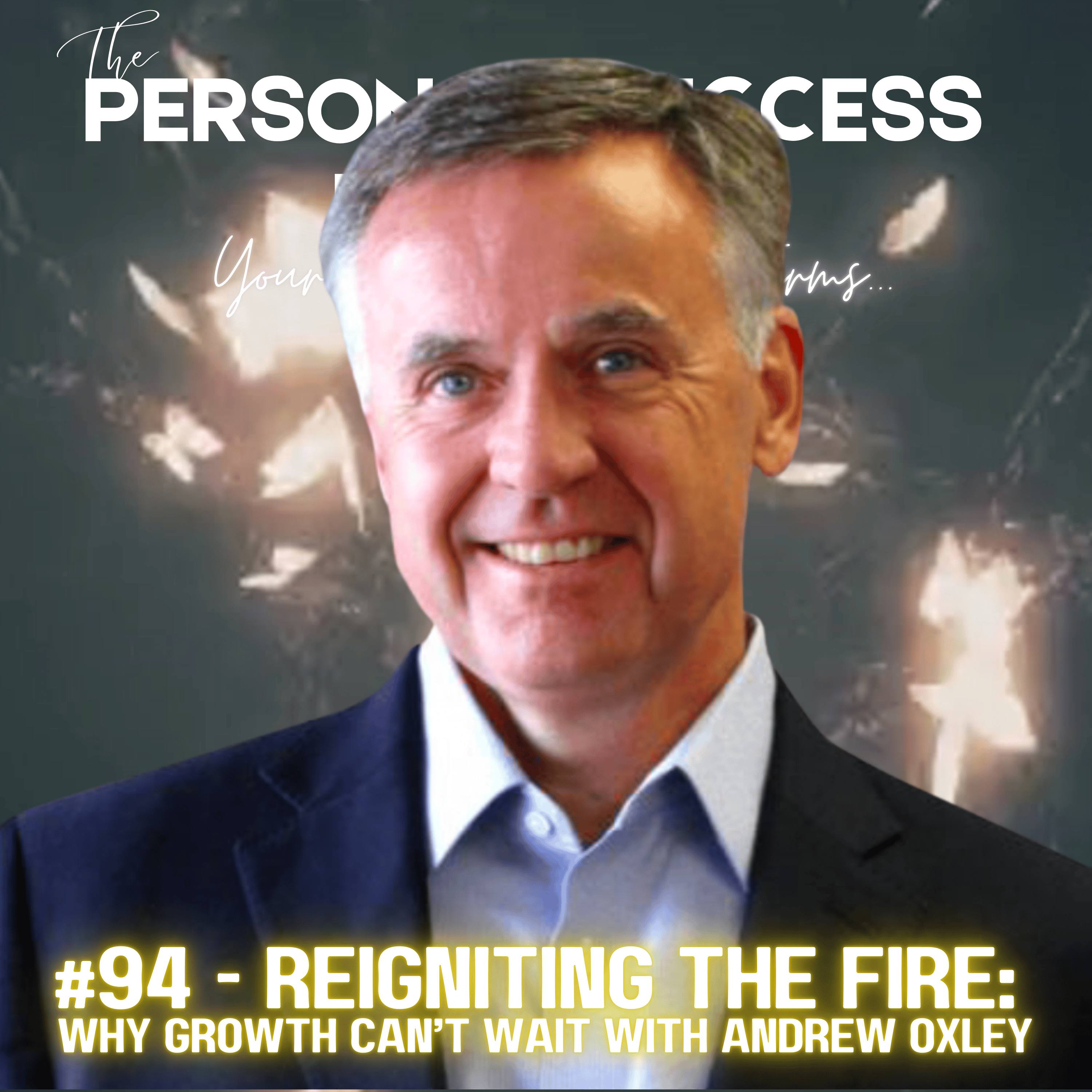#94 - Reigniting the Fire:  Why Growth Can’t Wait with Andrew Oxley episode artwork