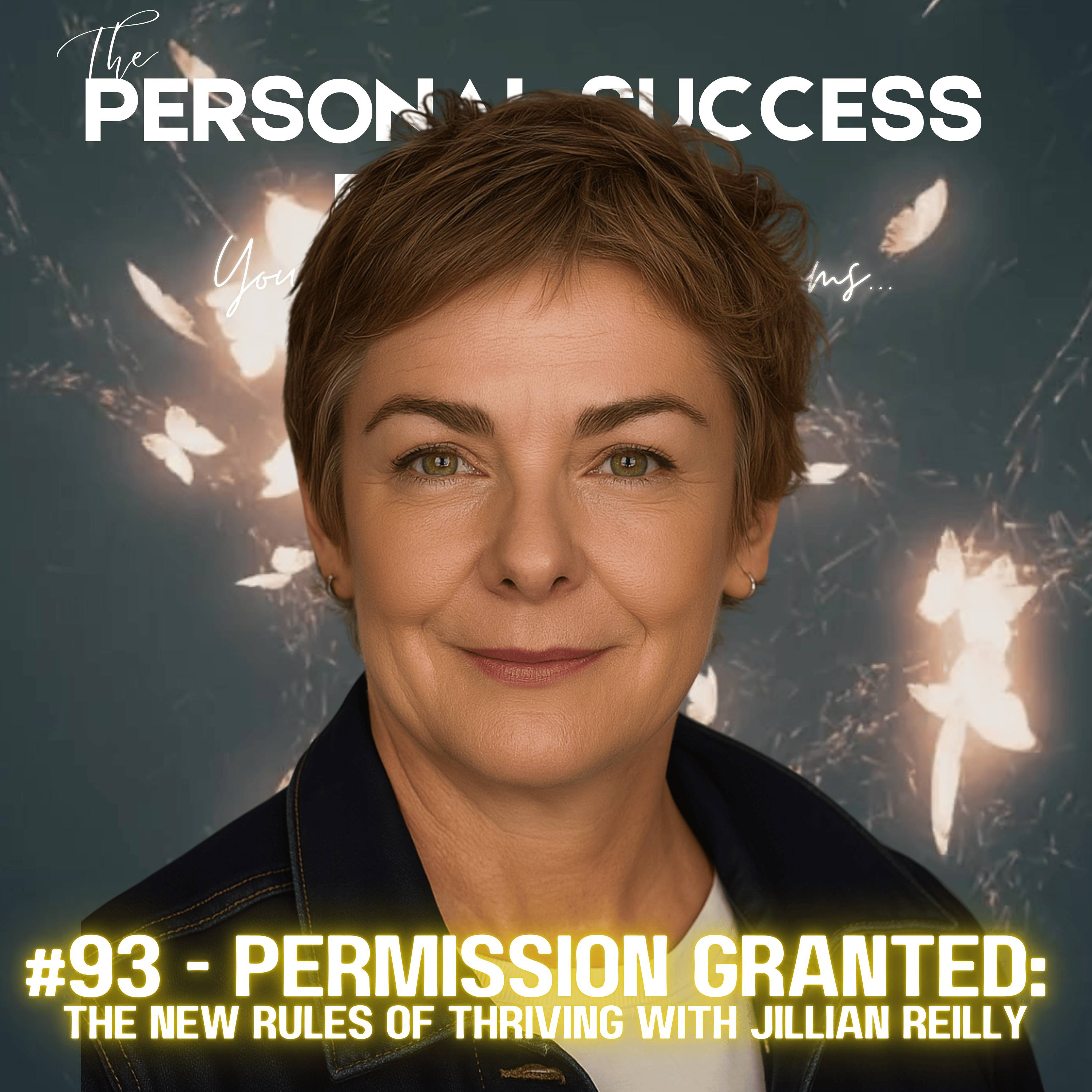 #93 - Permission Granted: The New Rules of Thriving with Jillian Reilly episode artwork
