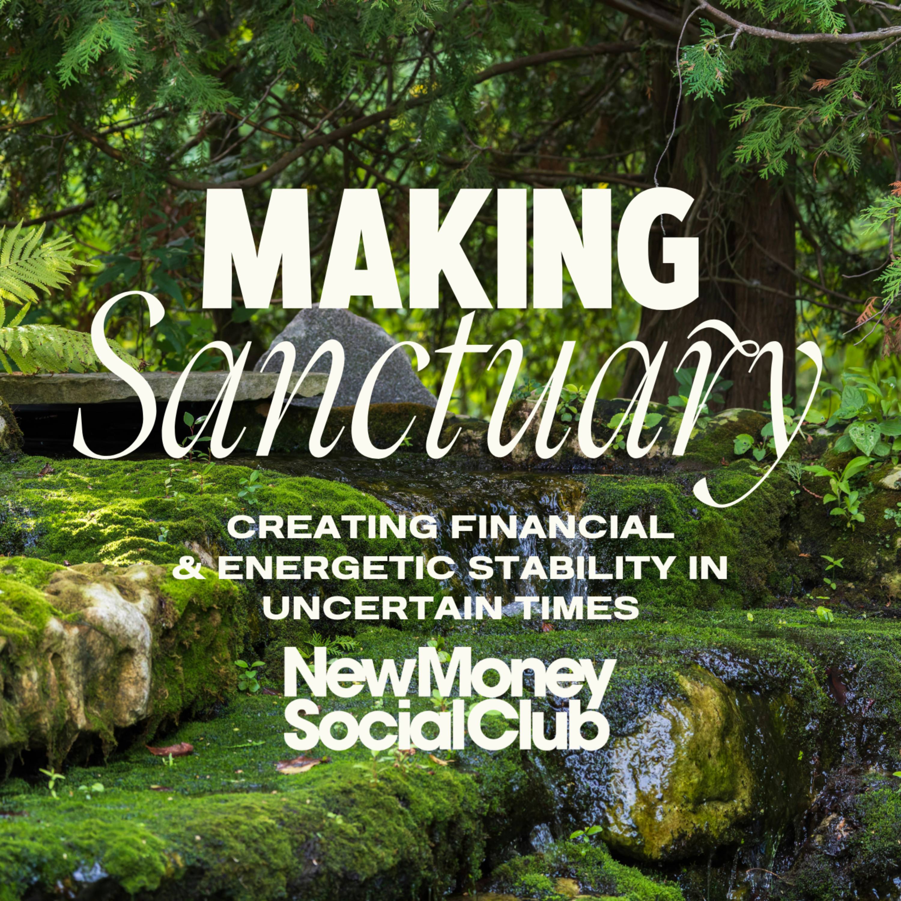 Making Sanctuary: Creating Financial + Energetic Stability in Uncertain Times episode artwork