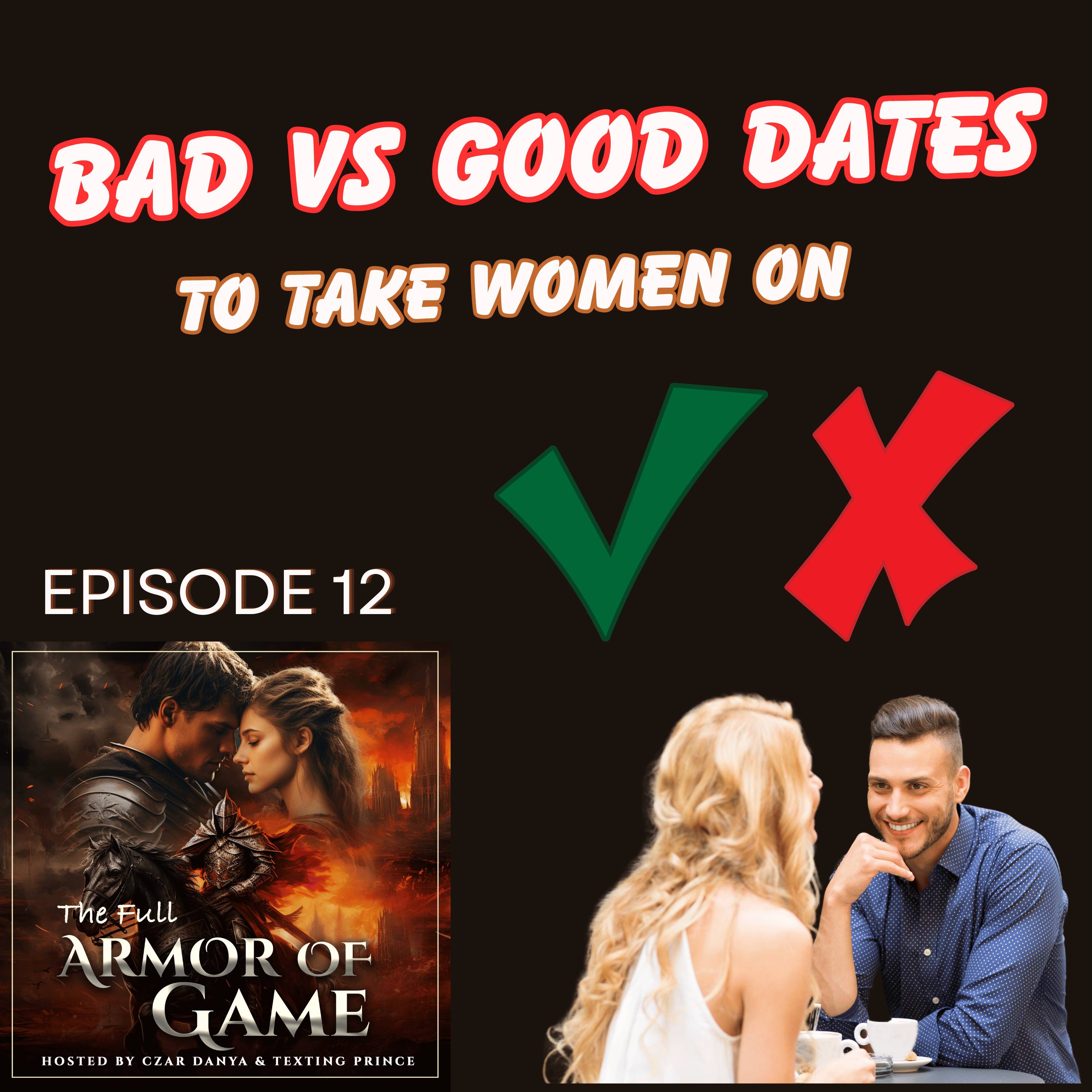 E12 : Bad vs Good Dates to Take Women On episode artwork