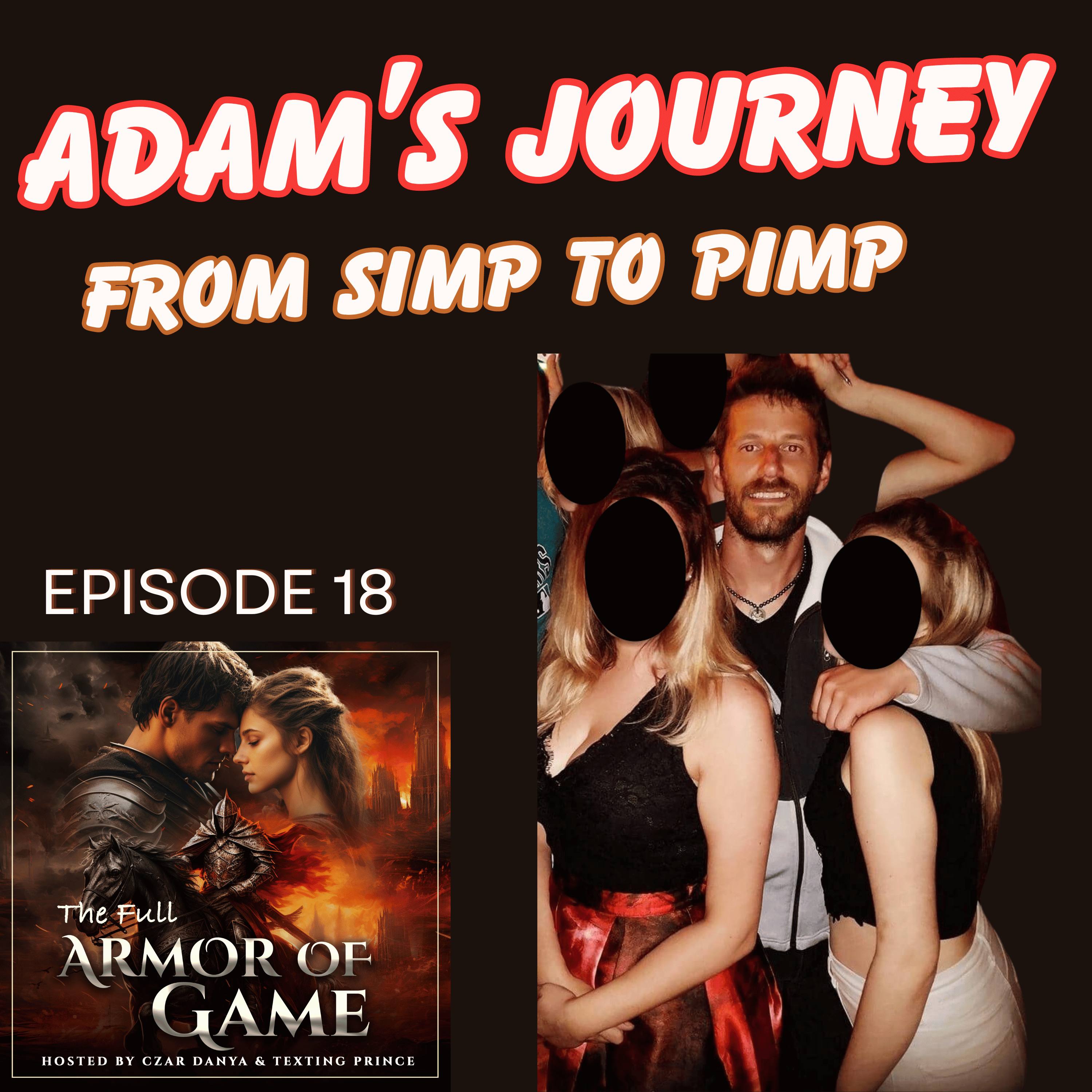 E18 : Adam's Dating Journey (From Simp to Pimp) episode artwork