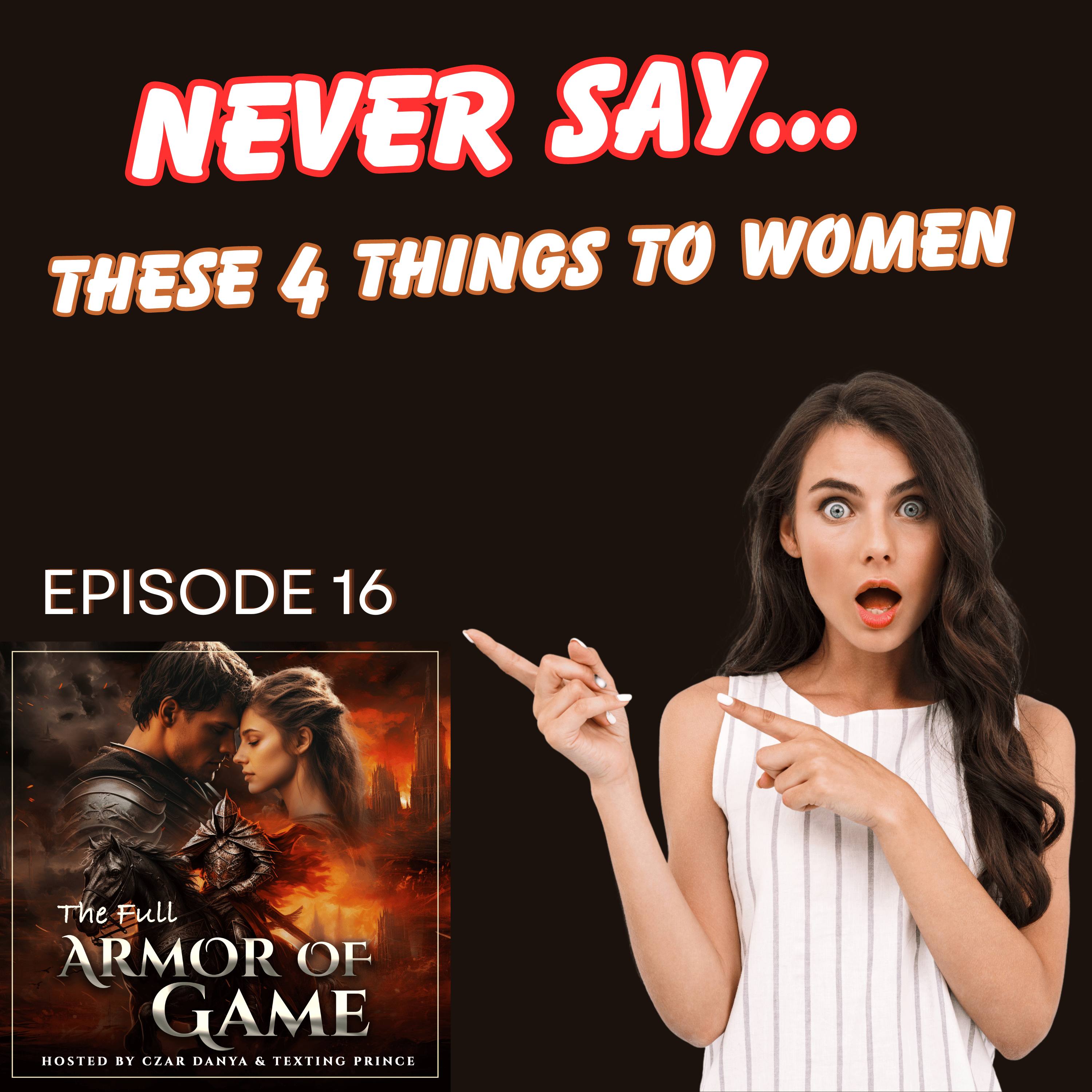 E16 : Four Things to NEVER Say to Women episode artwork