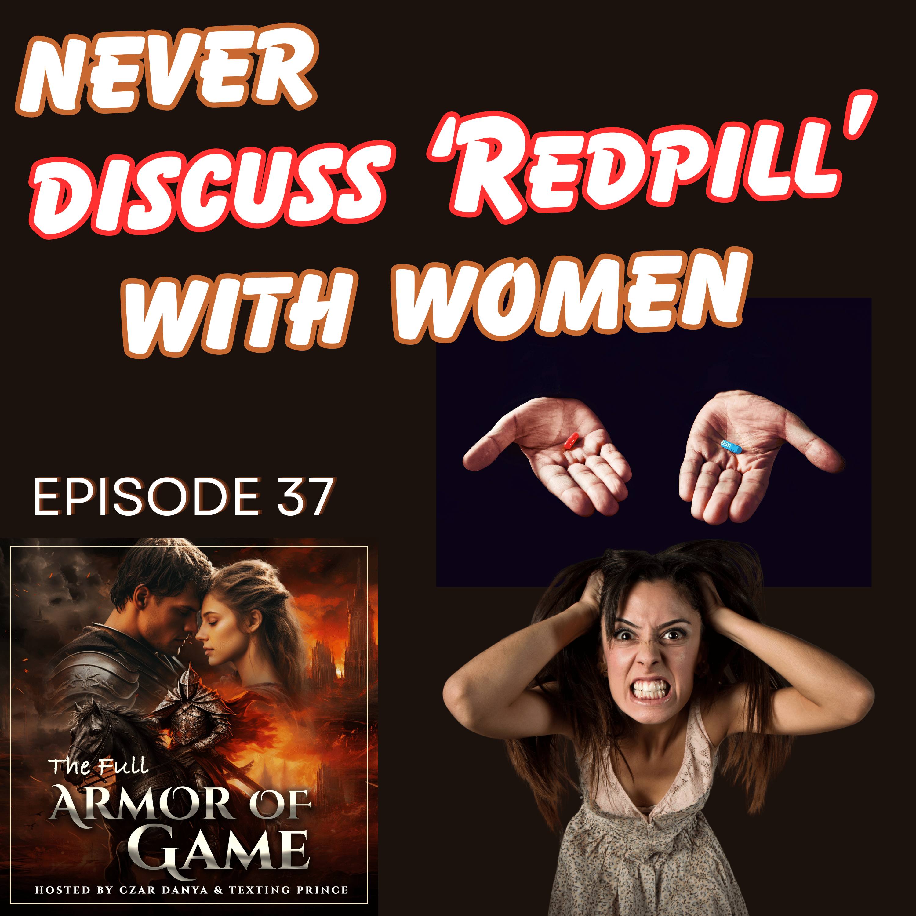 E37 : Why You Never Discuss Redpill with Women episode artwork