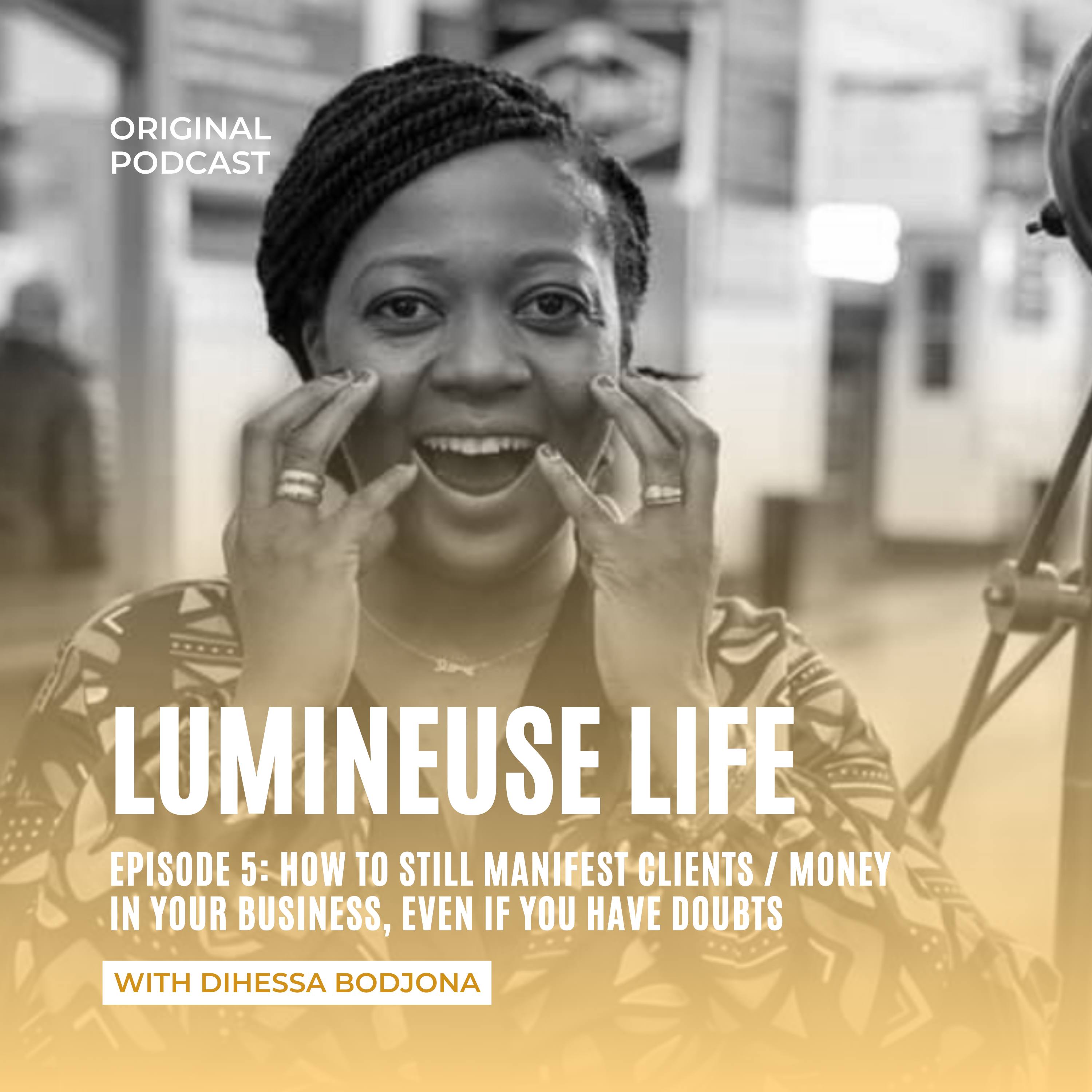 Episode 5: How to still manifest clients / money in your business, even if you have doubts episode artwork