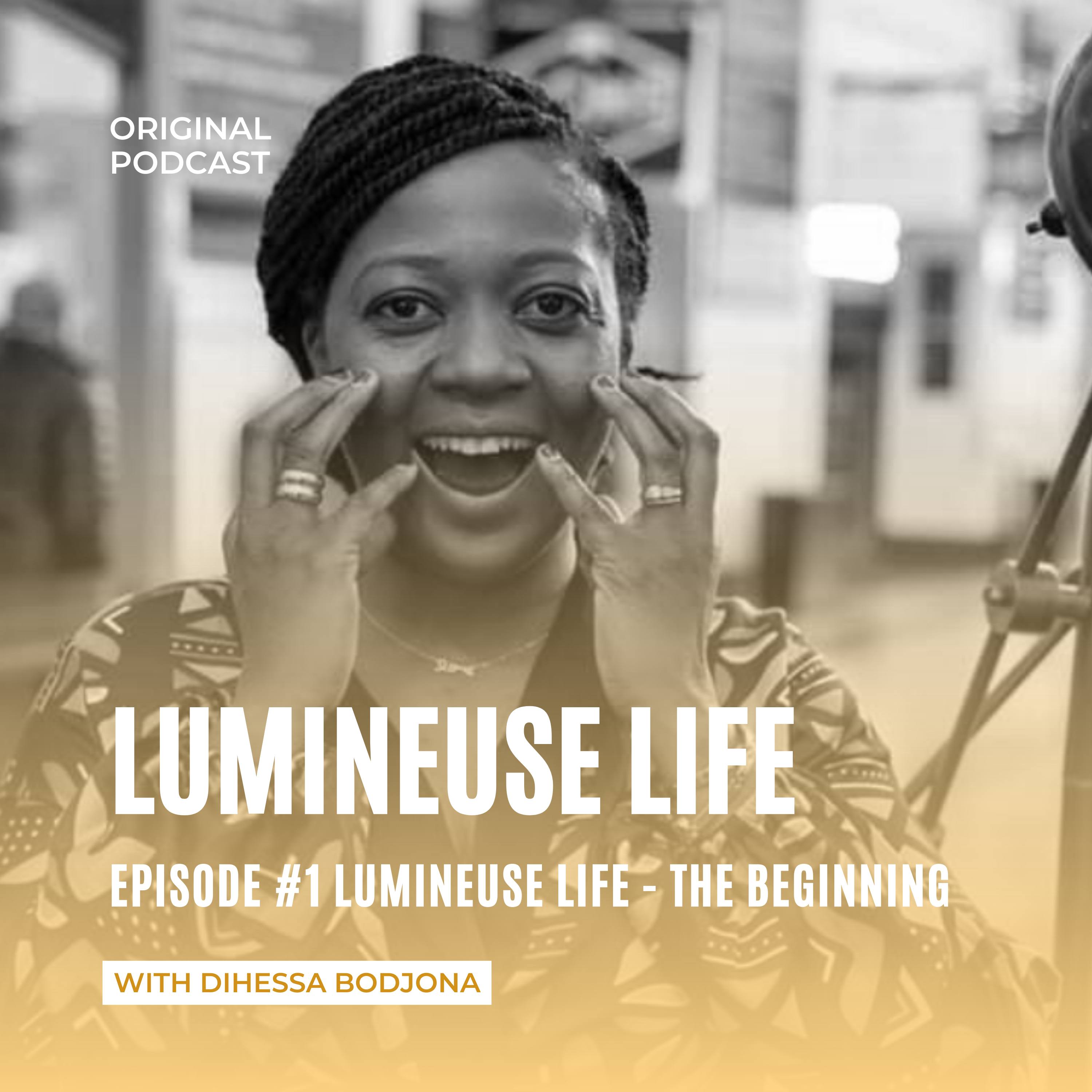 Lumineuse Life - The beginning episode artwork