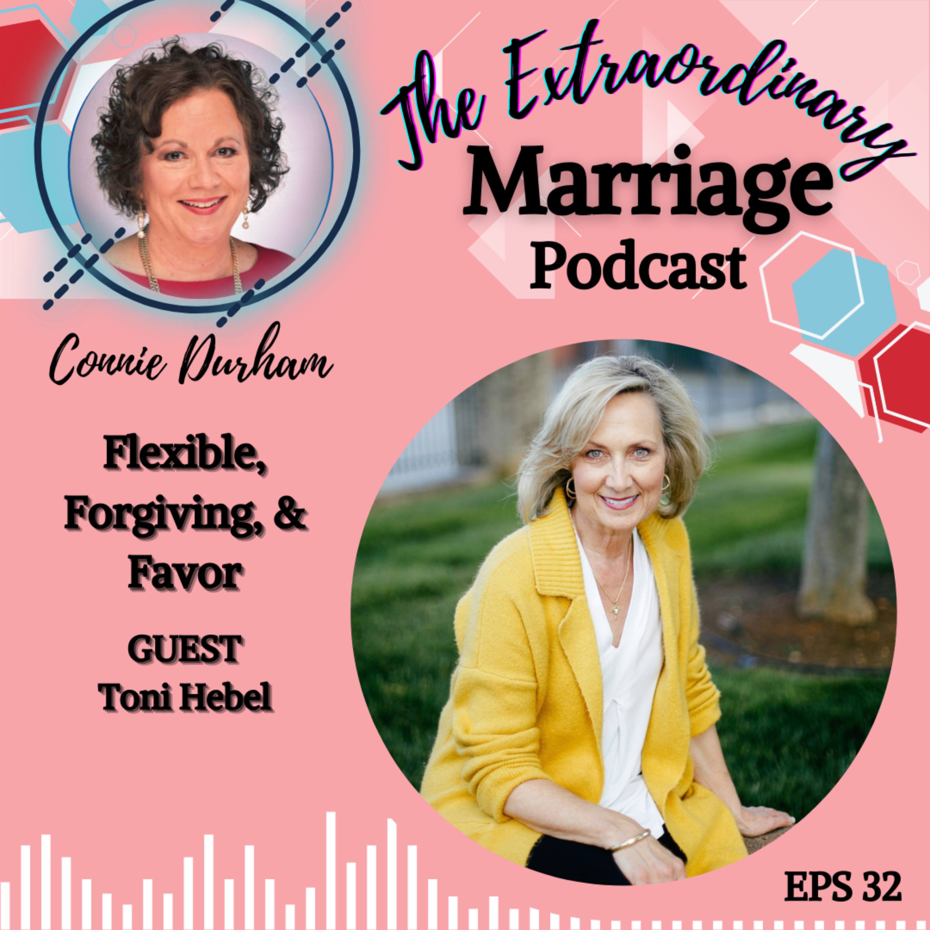 EPS 32 - How to be Flexible, Forgiving, & have Favor in Marriage -  Connie Durham & Toni Hebel episode artwork