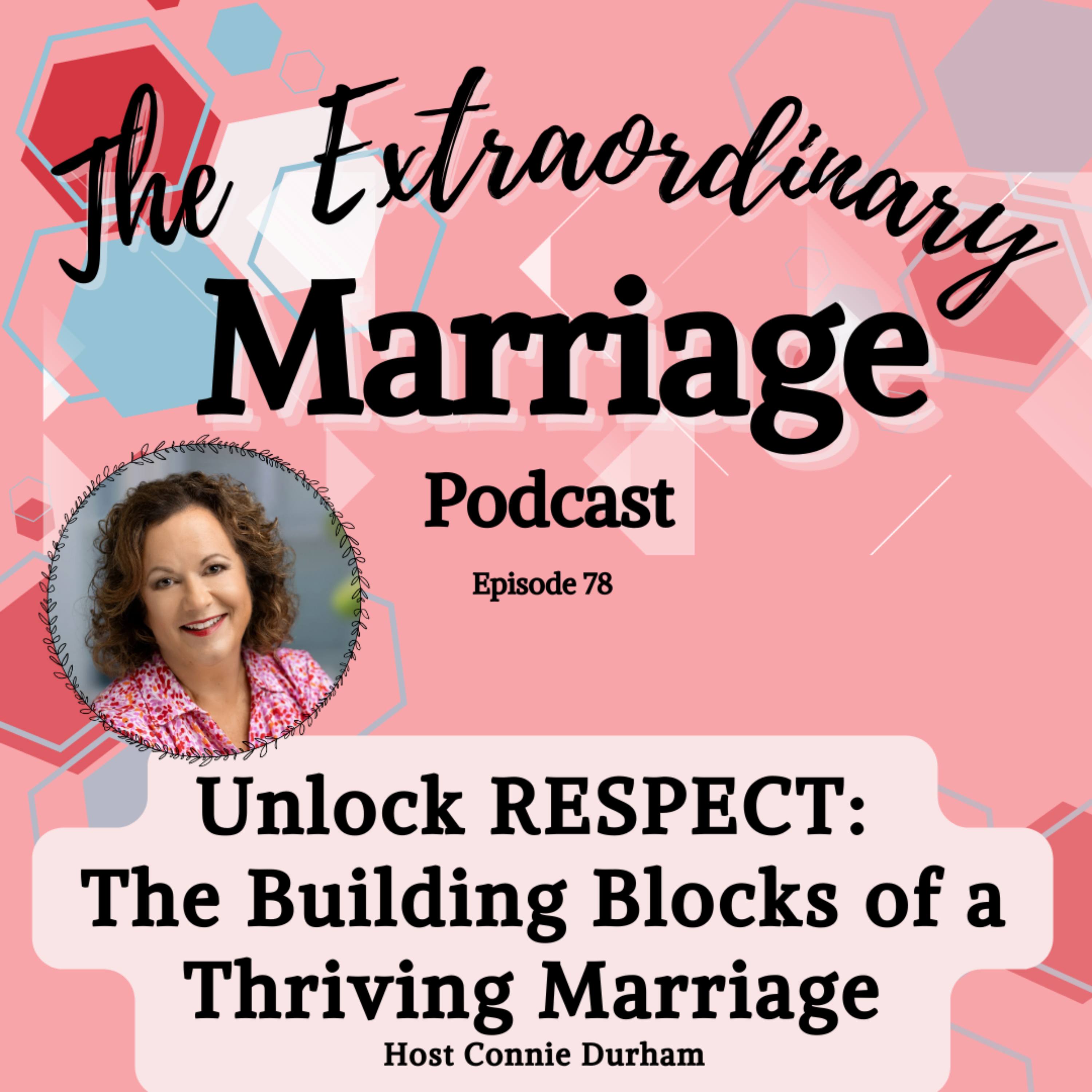 EPS 78 Unlock RESPECT:  The Building Blocks of a Thriving Marriage episode artwork
