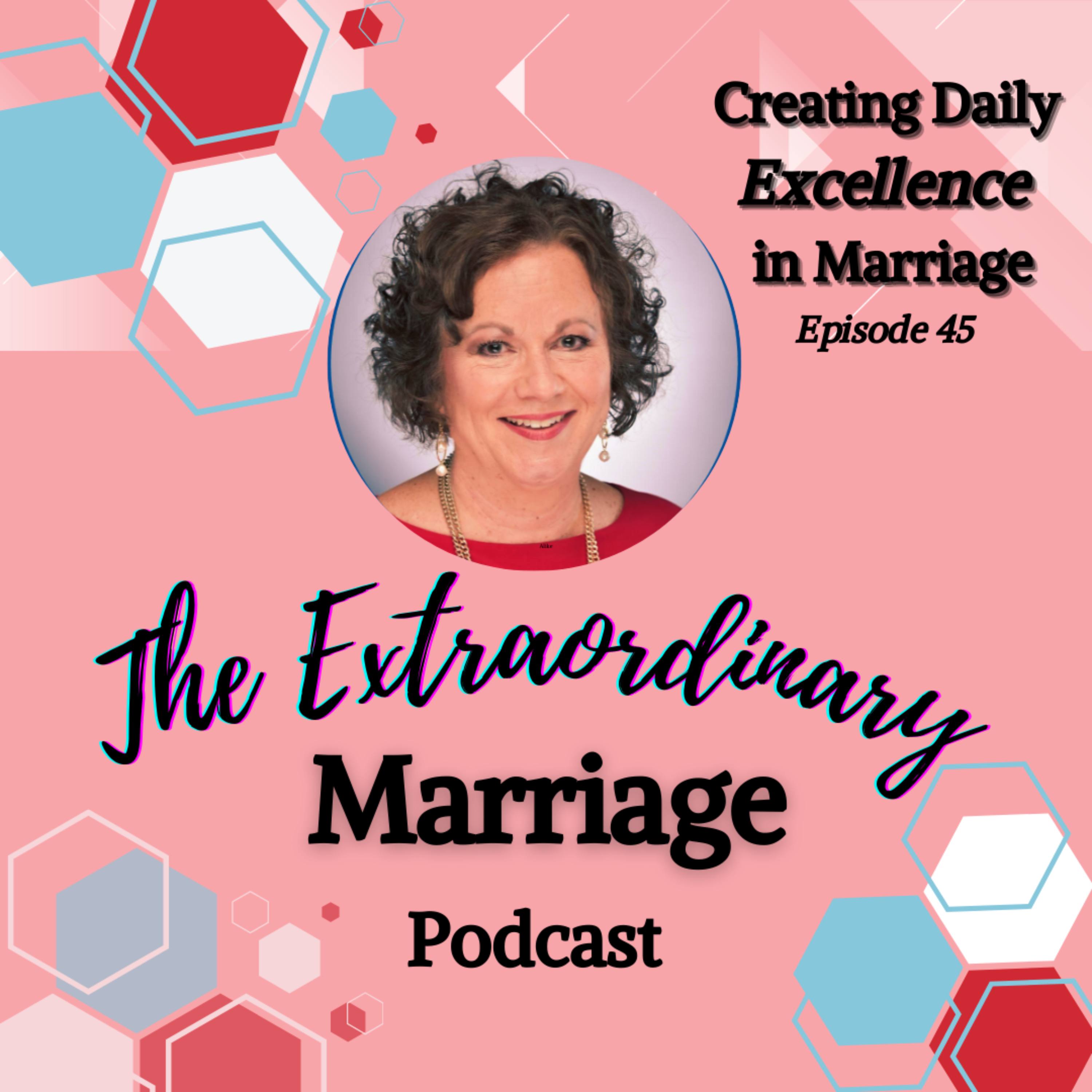 EPS 45 Creating Daily Excellence in Marriage episode artwork
