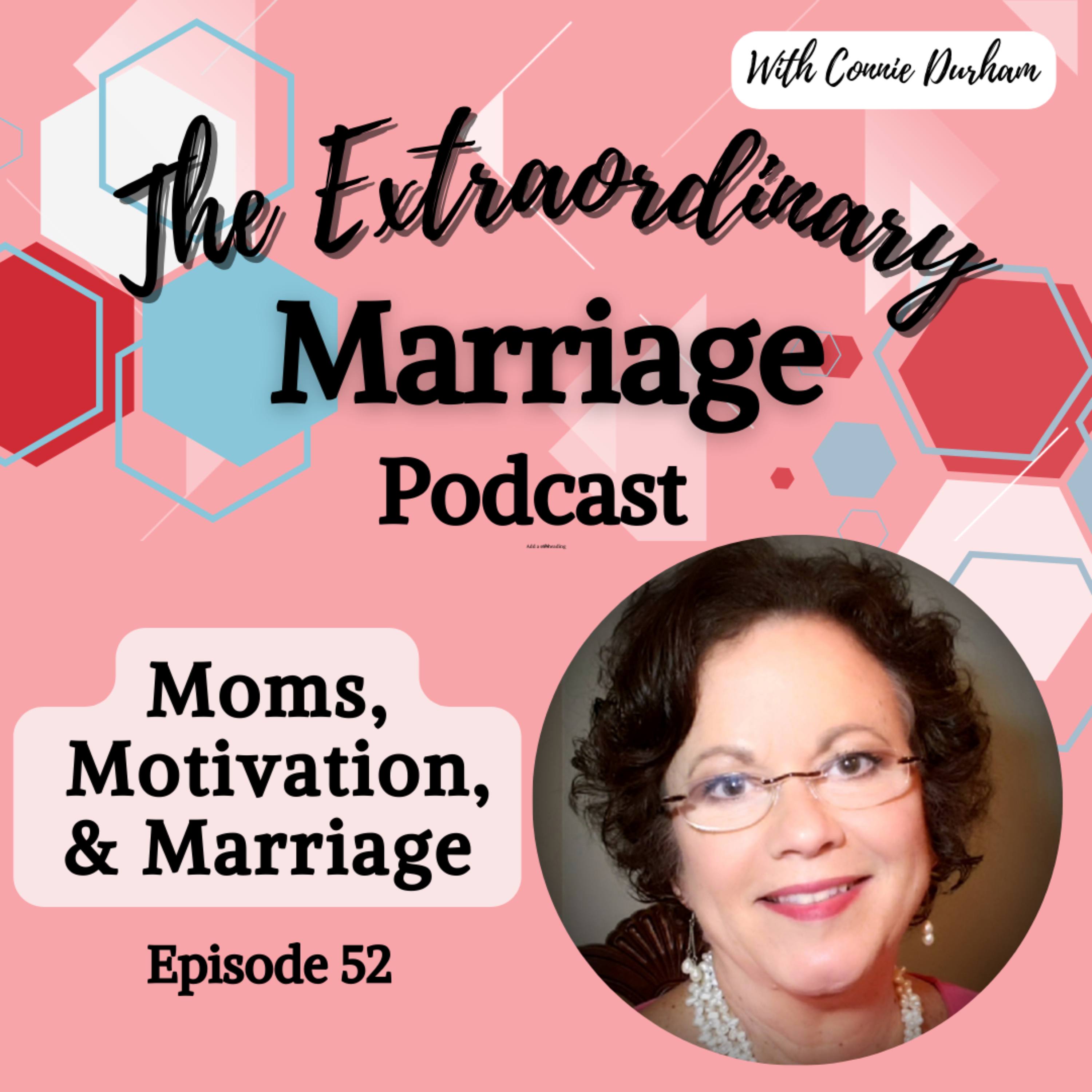 EPS 52 Moms, Motivation, & Marriage episode artwork