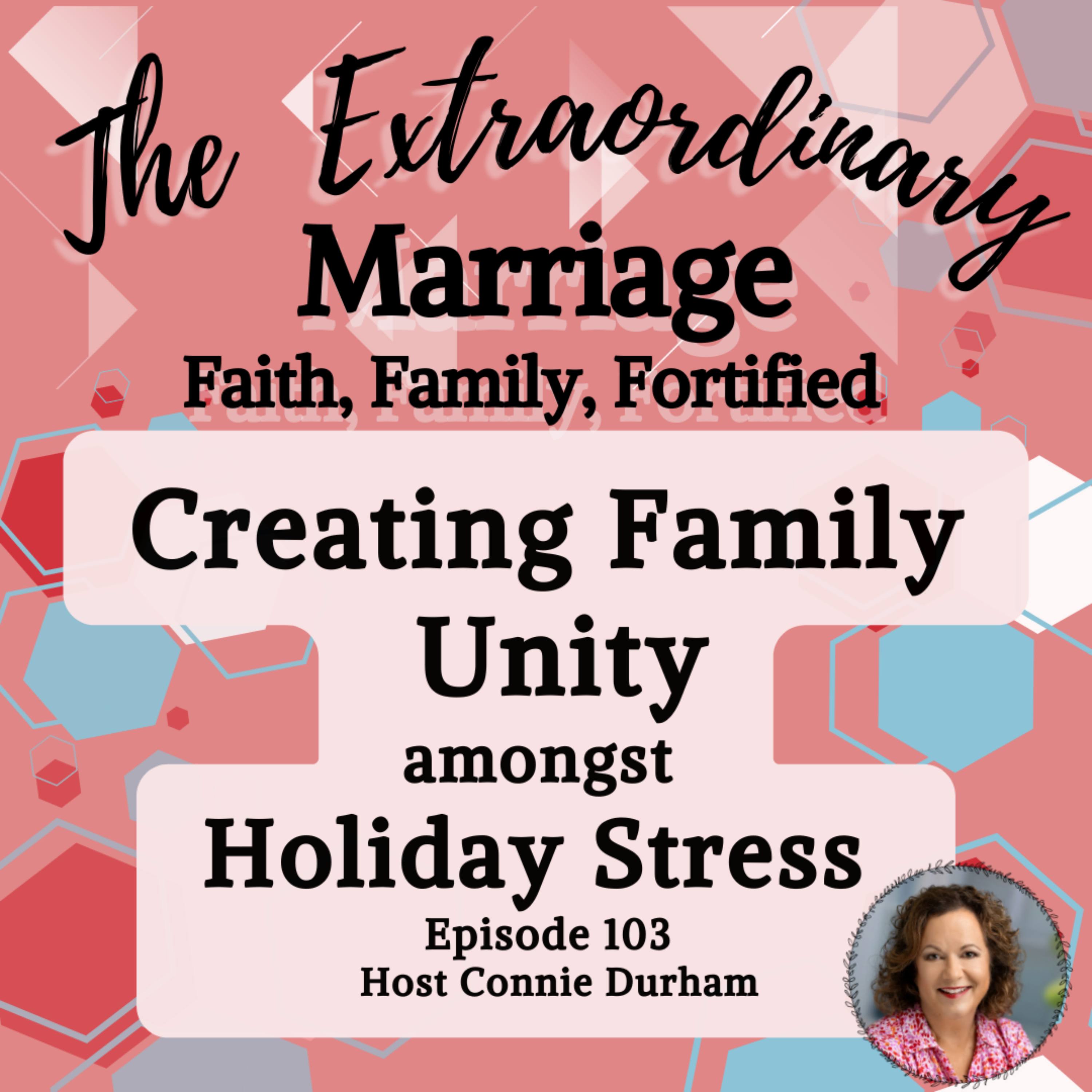 EPS 103 Creating Family Unity amongst Holiday Stress episode artwork