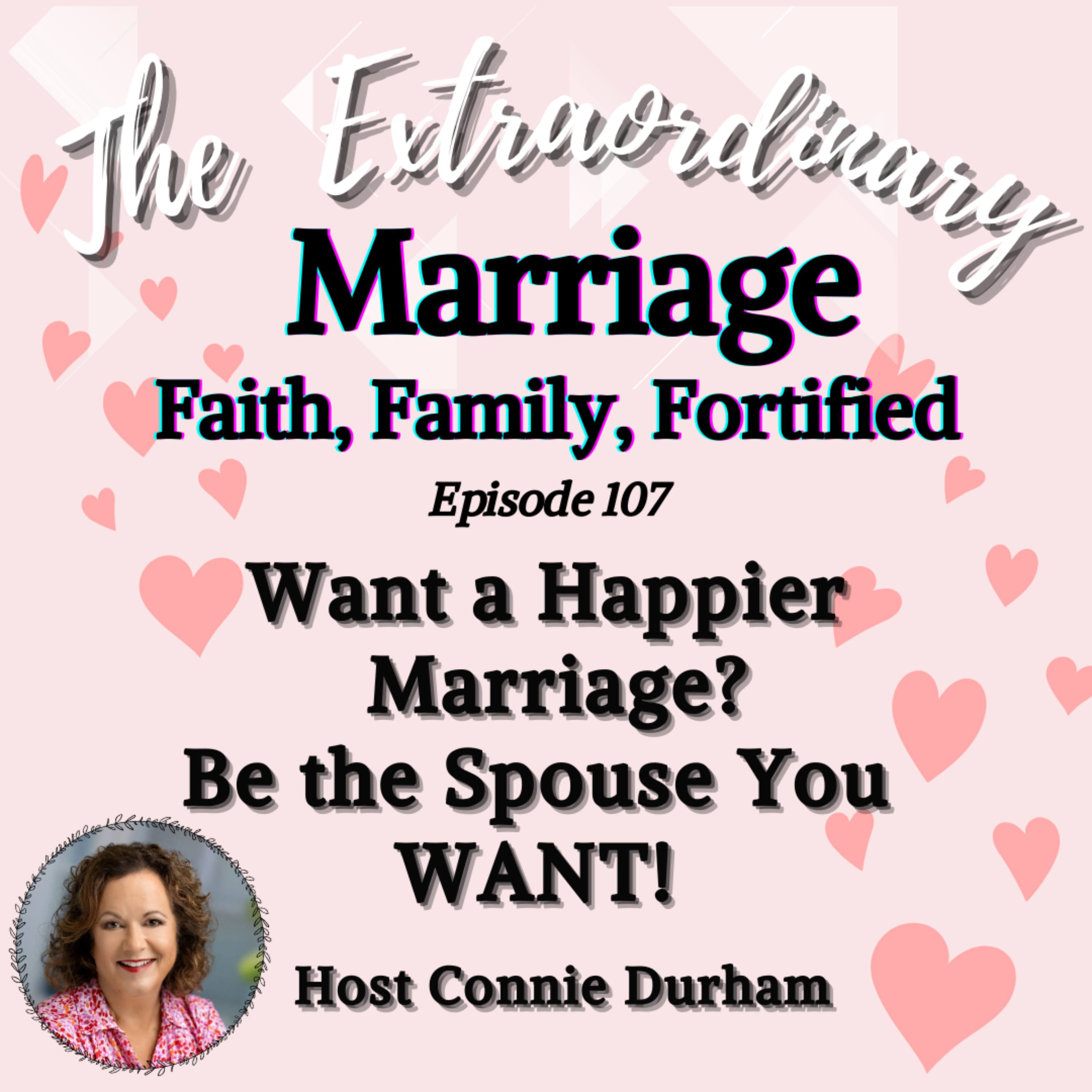 EPS 107 Want a Happier Marriage?  Be the Spouse You WANT! episode artwork