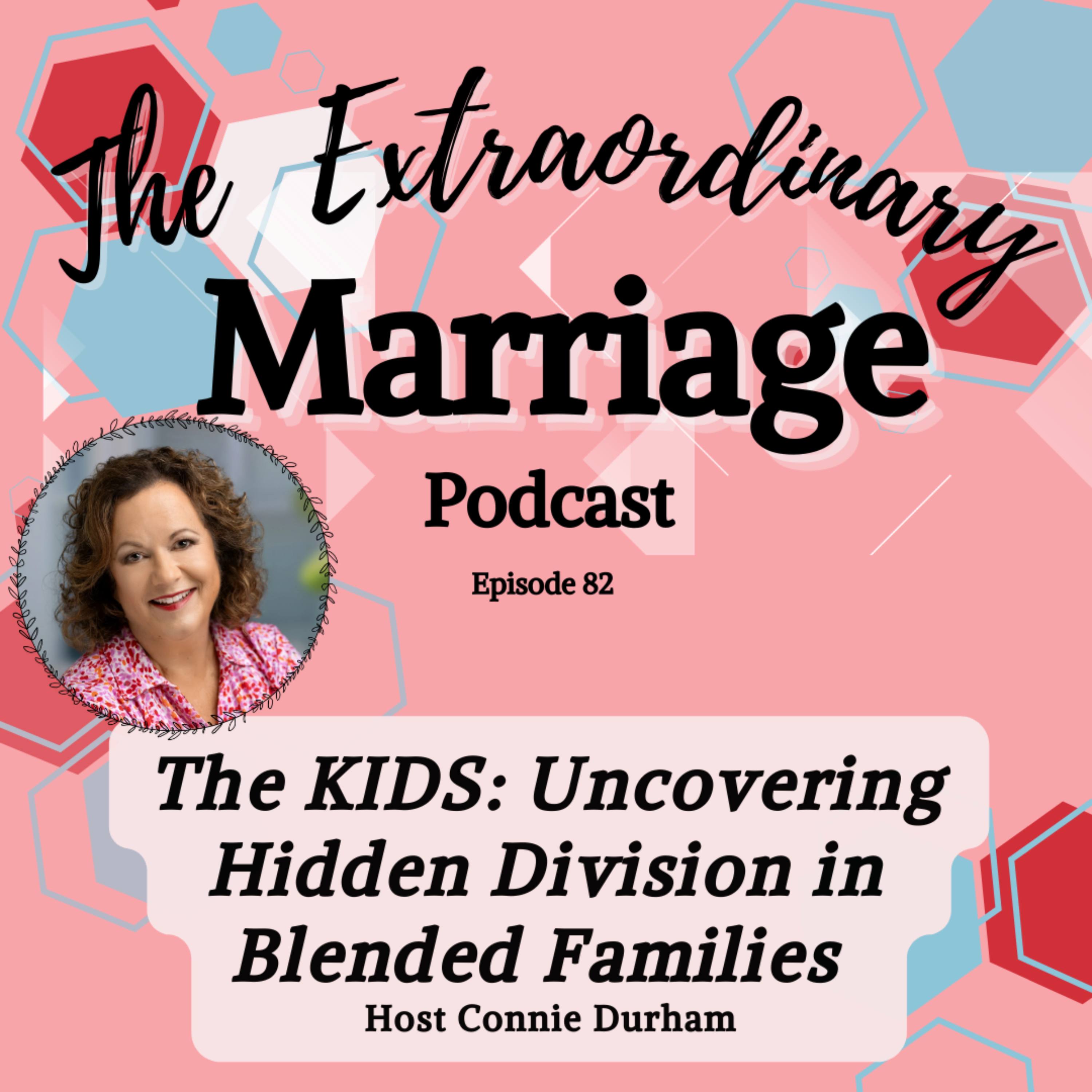 EPS 82 The KIDS:  Uncovering Hidden Division in Blended Families episode artwork
