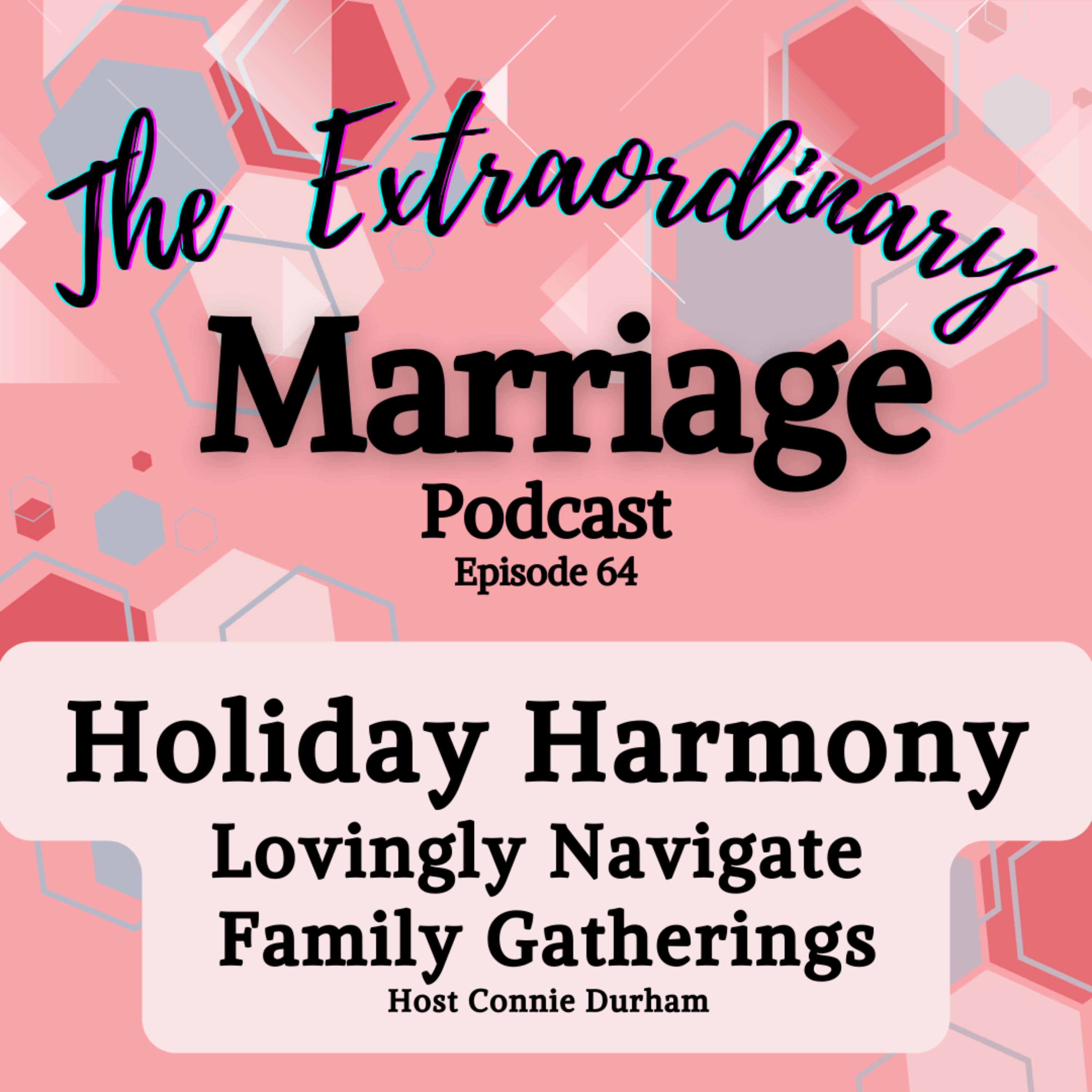 EPS 64 Holiday Harmony:  Lovingly Navigate Family Gatherings episode artwork