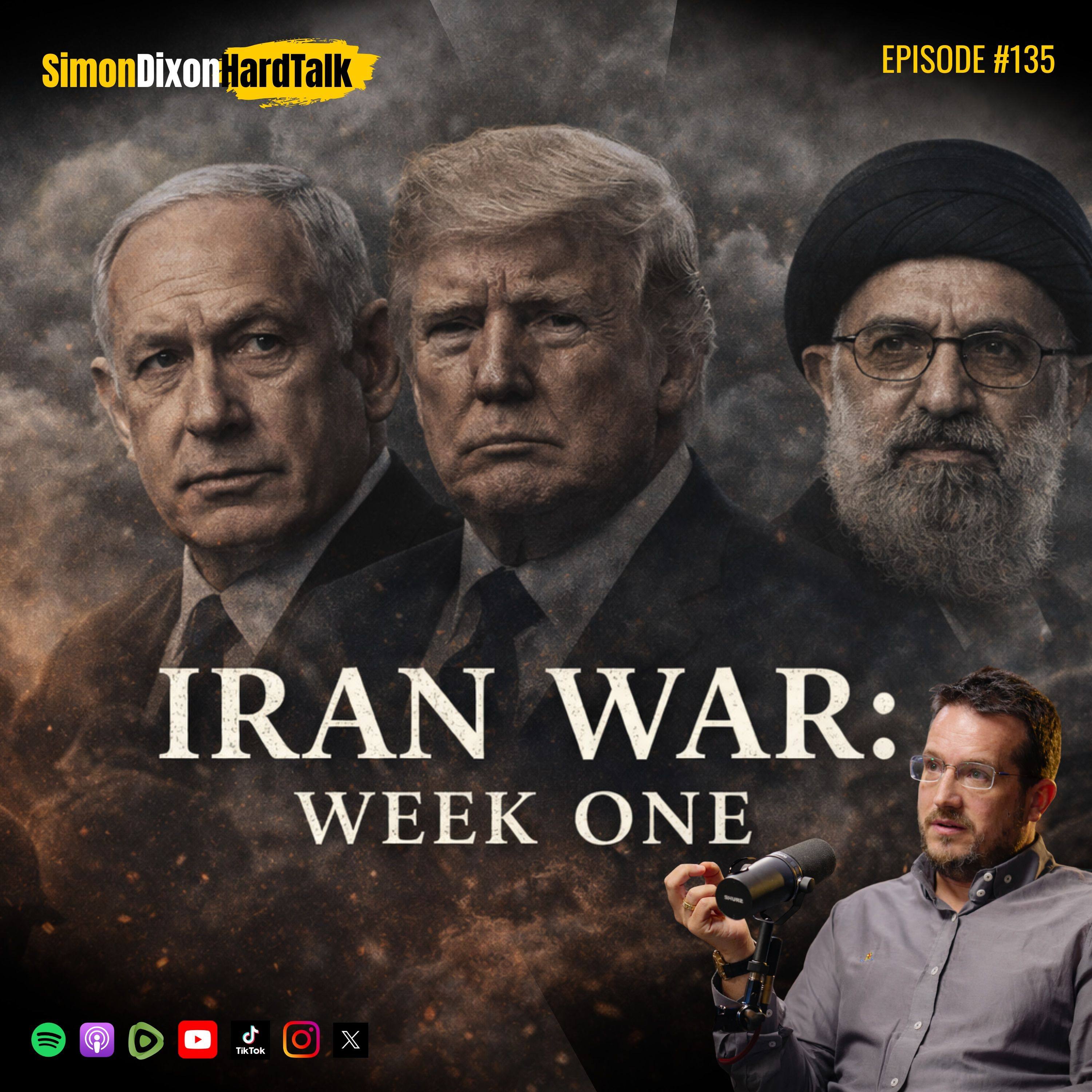 Episode 135 - Iran War Week One: The Managed Transition To A Multipolar World