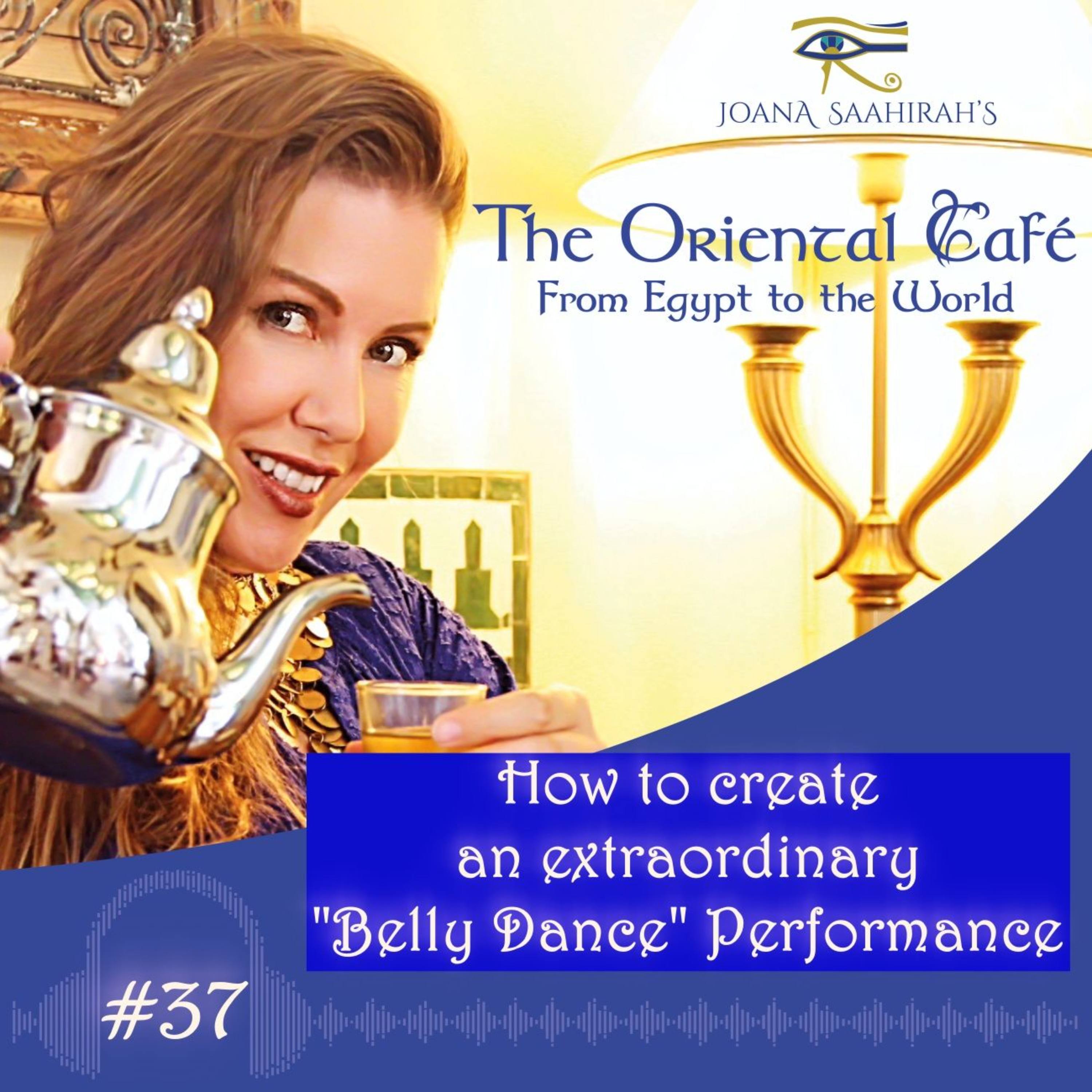 Episode #37 - How to create an Extraordinary Belly Dance Performance episode artwork
