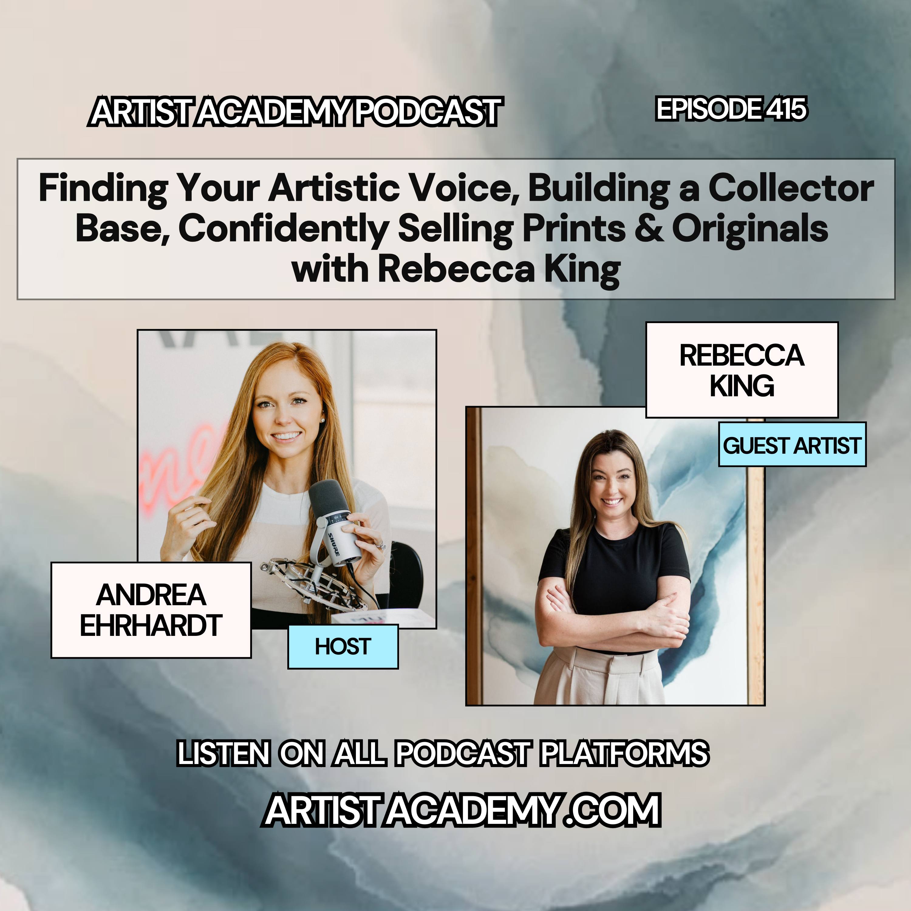 415. Finding Your Artistic Voice, Building a Collector Base, Confidently Selling Prints & Originals with Rebecca King