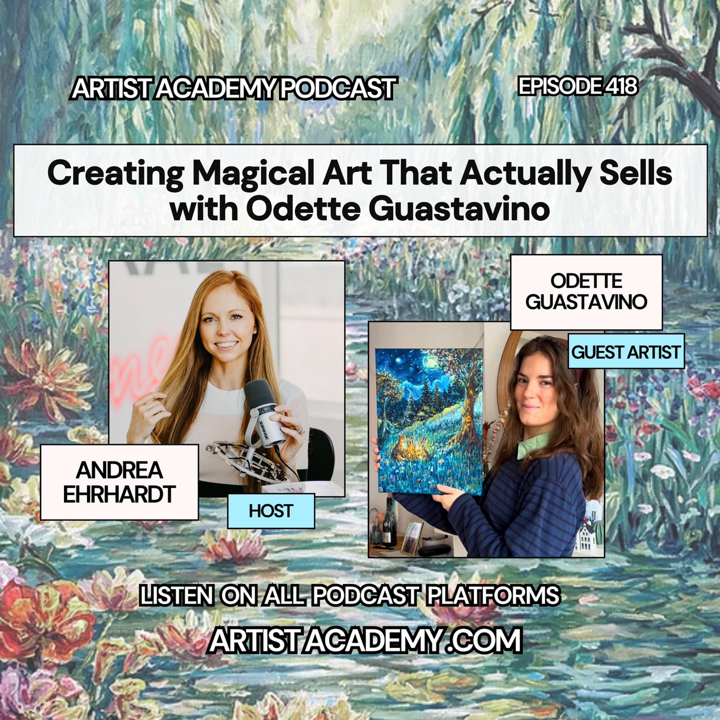 418. Creating Magical Art That Actually Sells with Odette Guastavino