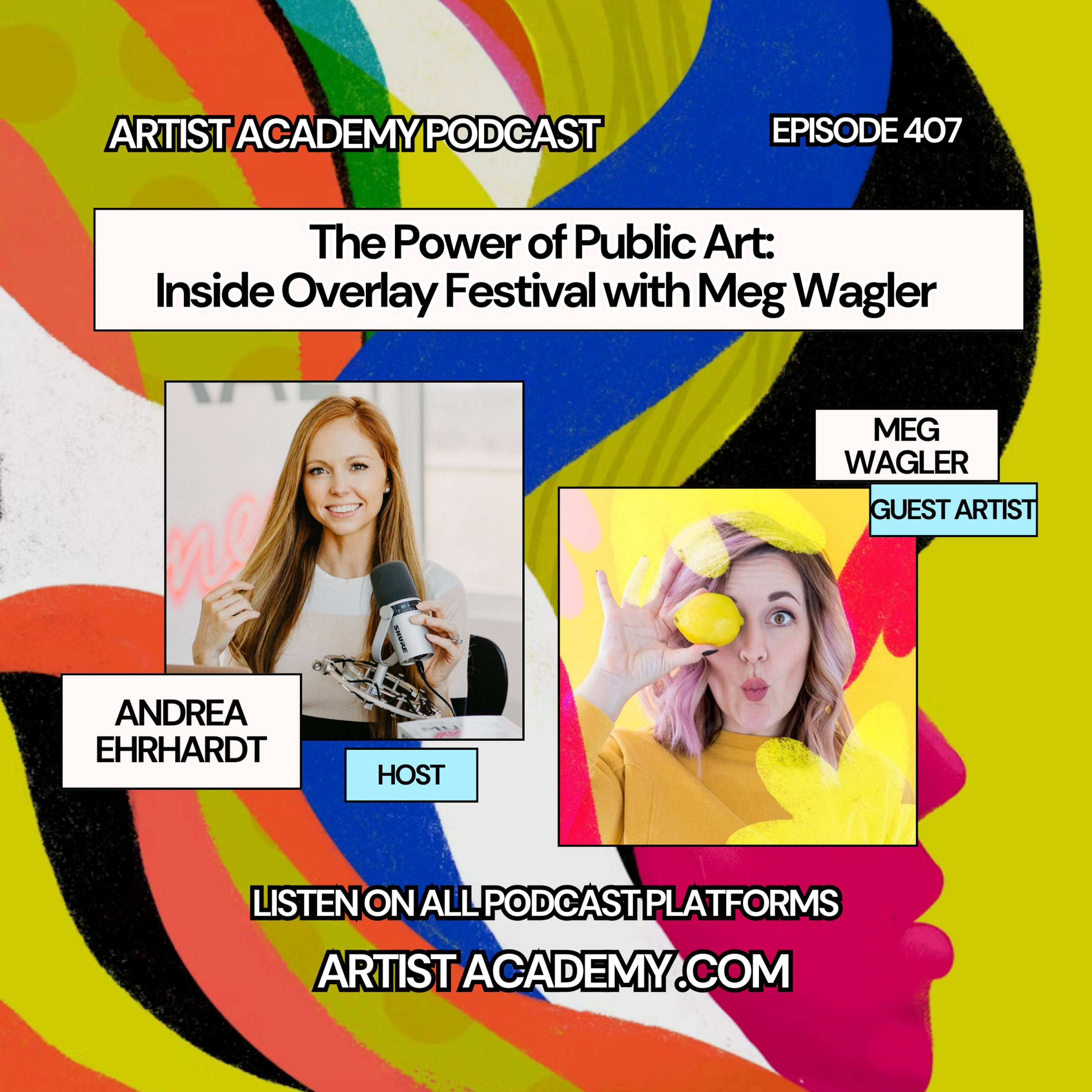 407. The Power of Public Art: Inside Overlay Festival with Meg Wagler episode artwork