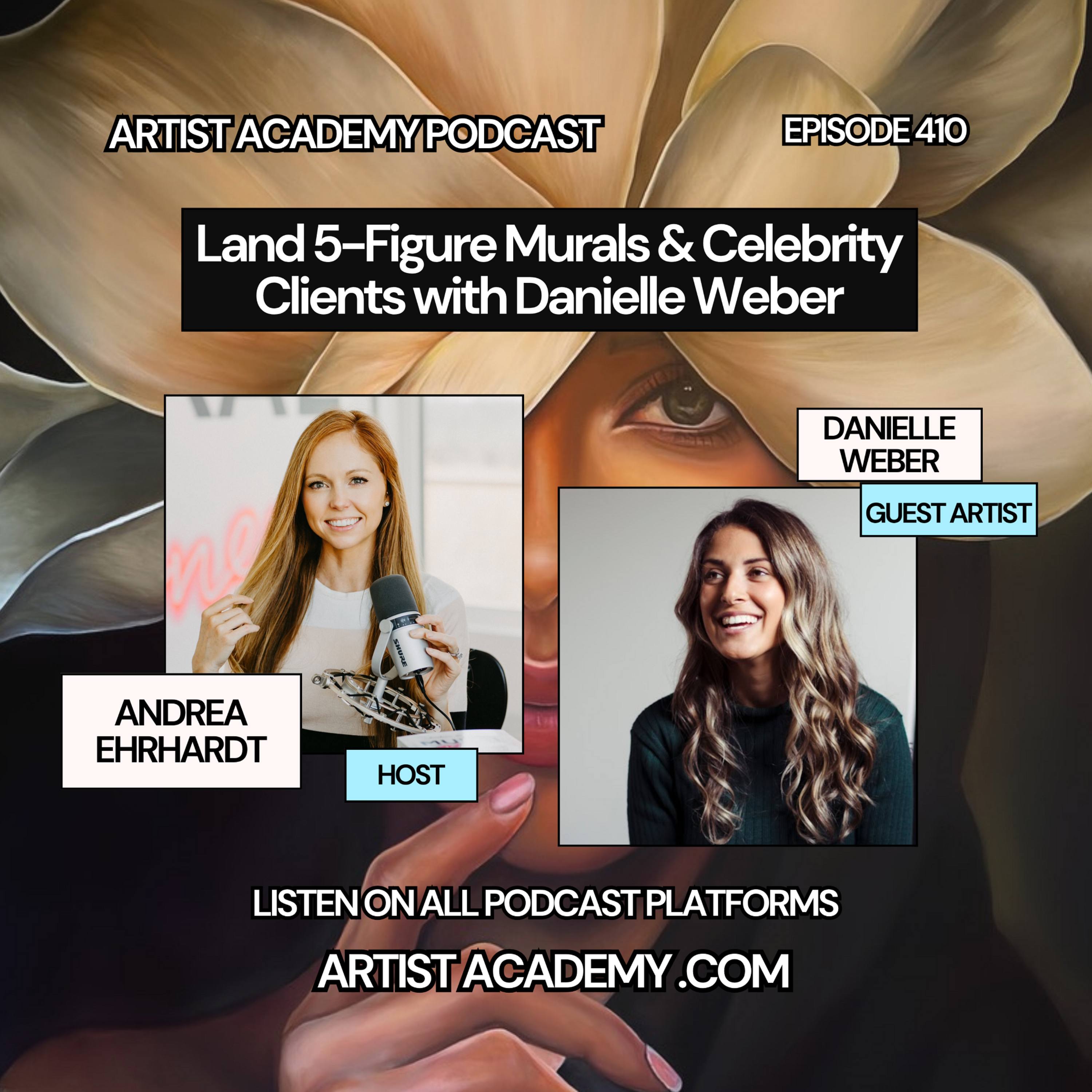 410. Land 5-Figure Murals & Celebrity Clients with Danielle Weber