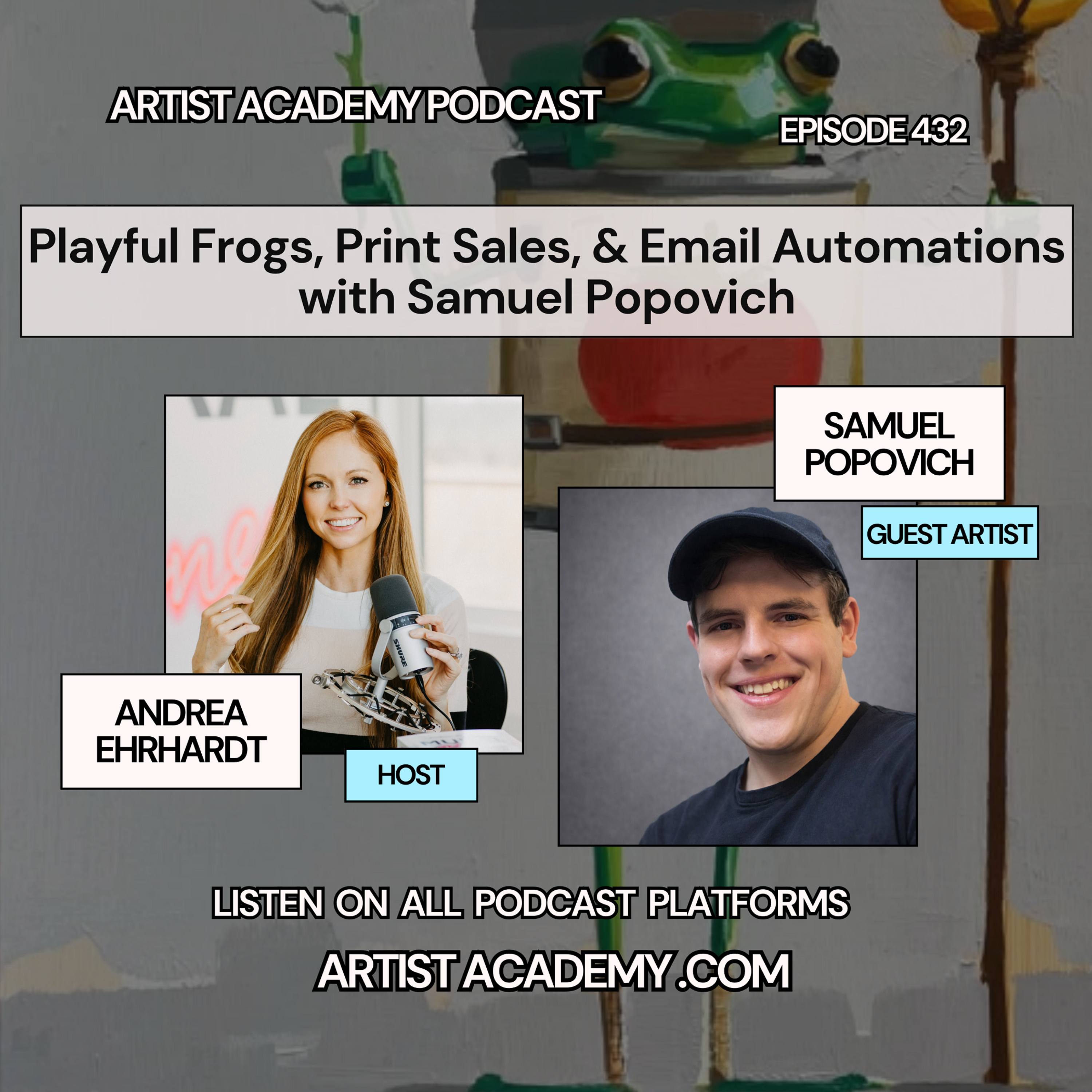 432. Playful Frogs, Print Sales, & Email Automations with Samuel Popovich