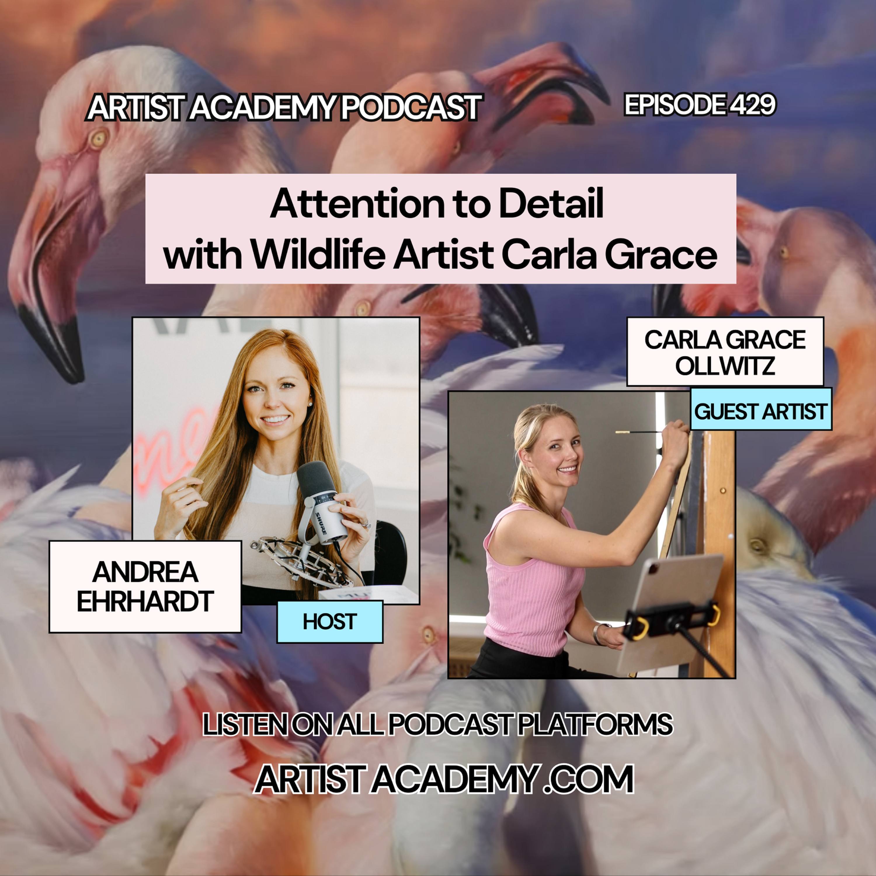 429. Attention to Detail with Wildlife Artist Carla Grace