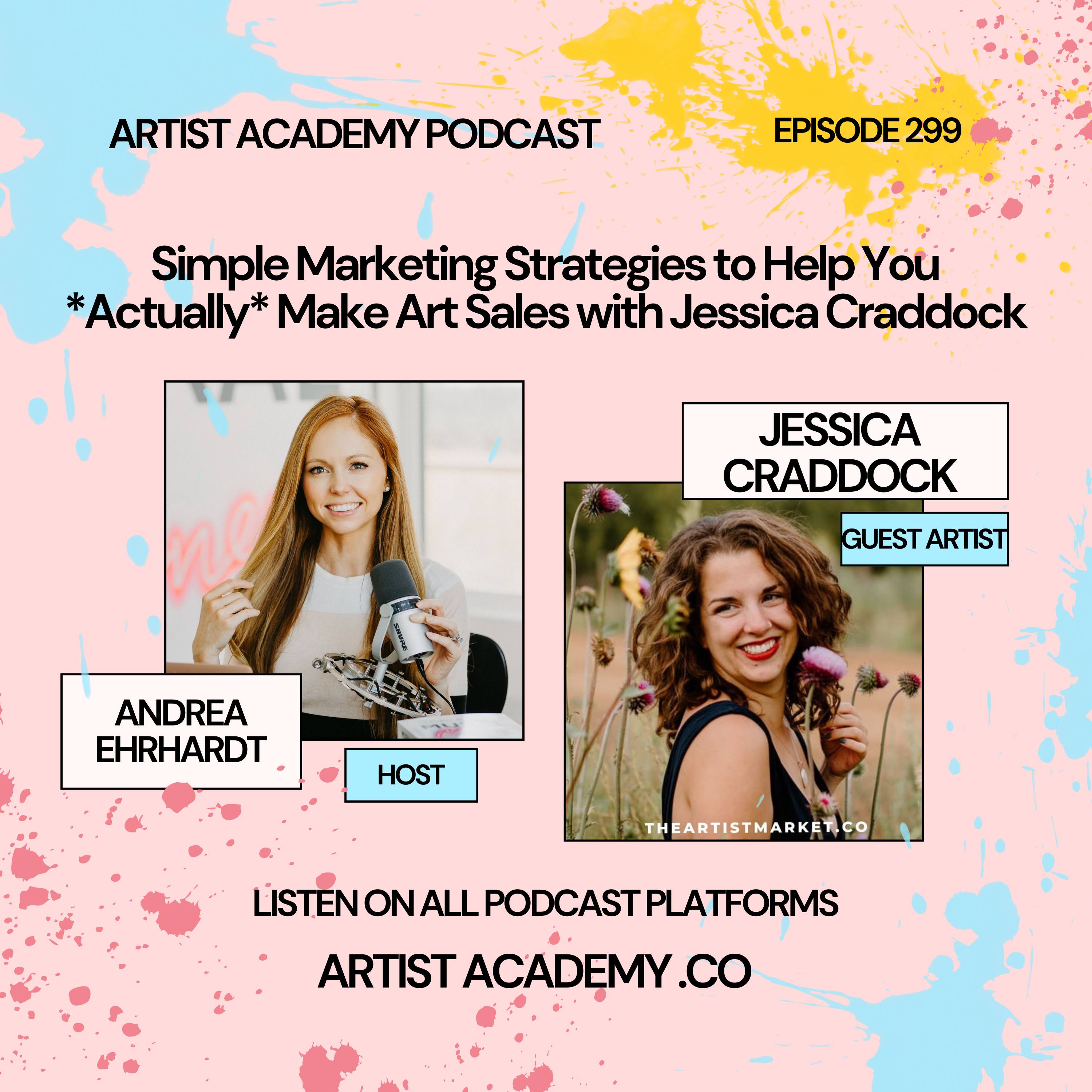 299. Simple Marketing Strategies to Help You *Actually* Make Art Sales with Jessica Craddock episode artwork