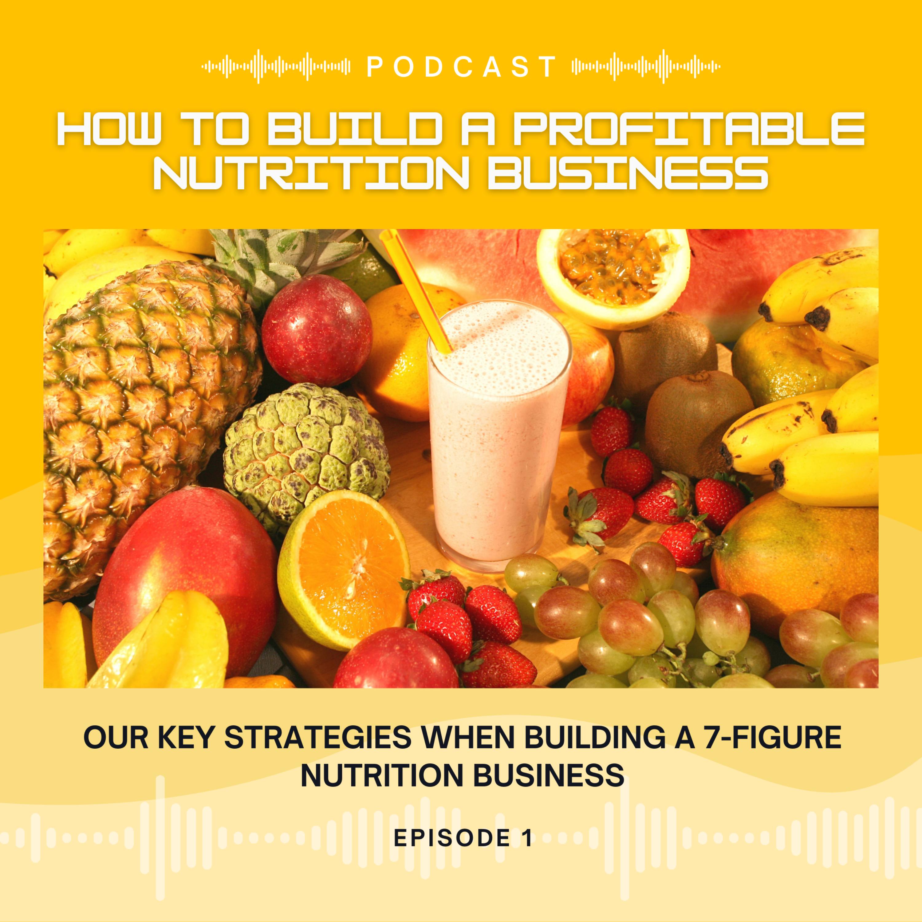 Our Key Strategies When Building a 7 Figure Nutrition Business episode artwork
