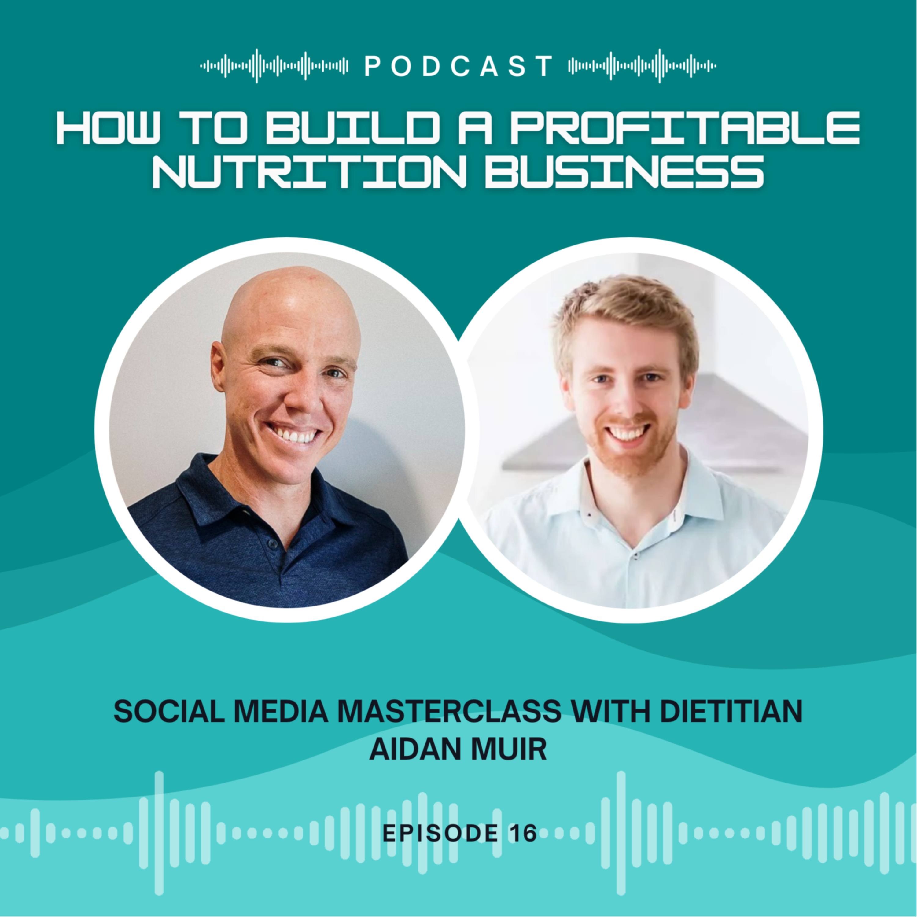 Social Media Masterclass with Dietitian Aidan Muir episode artwork