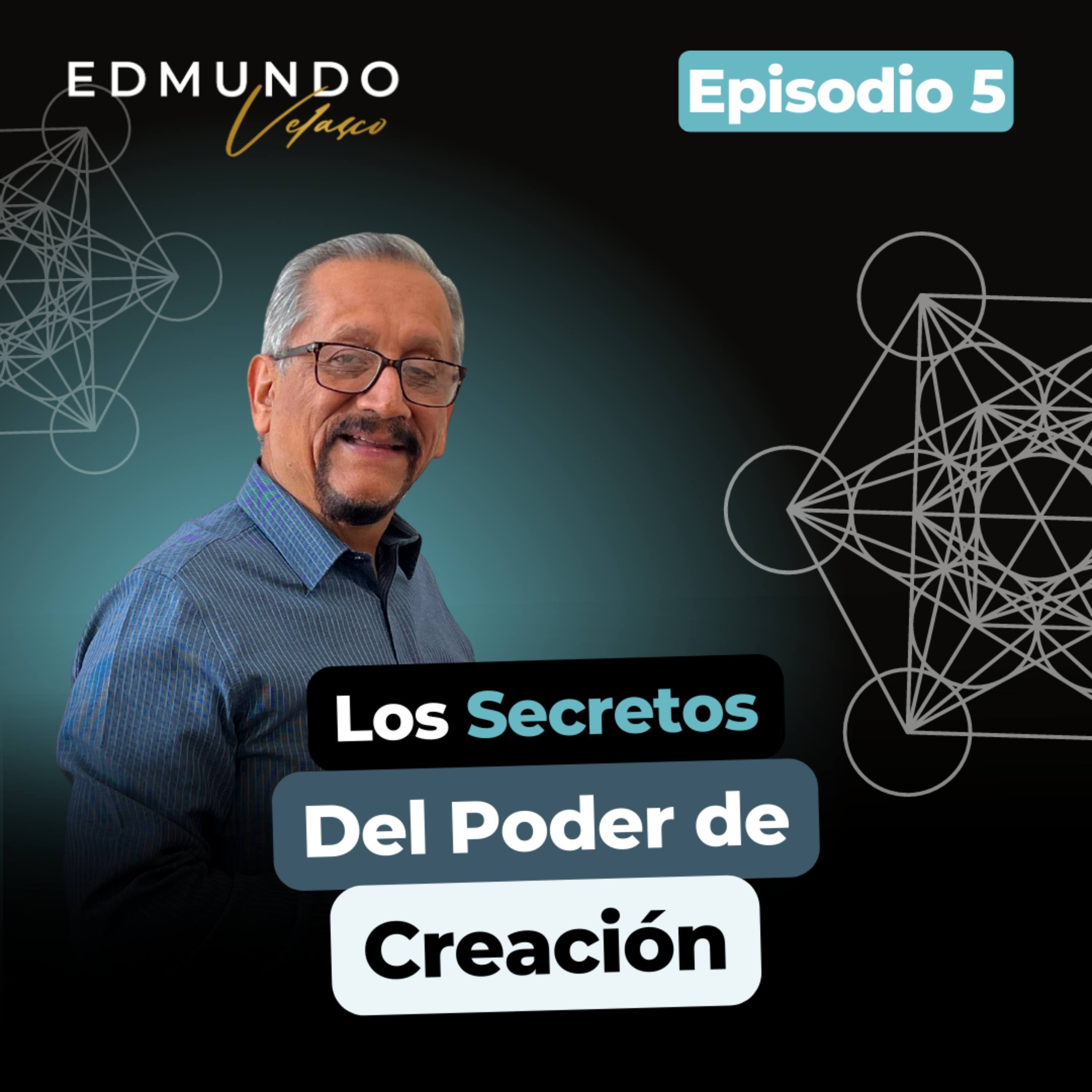 #5: LOS SECRETOS DEL PODER DE CREACIÓN