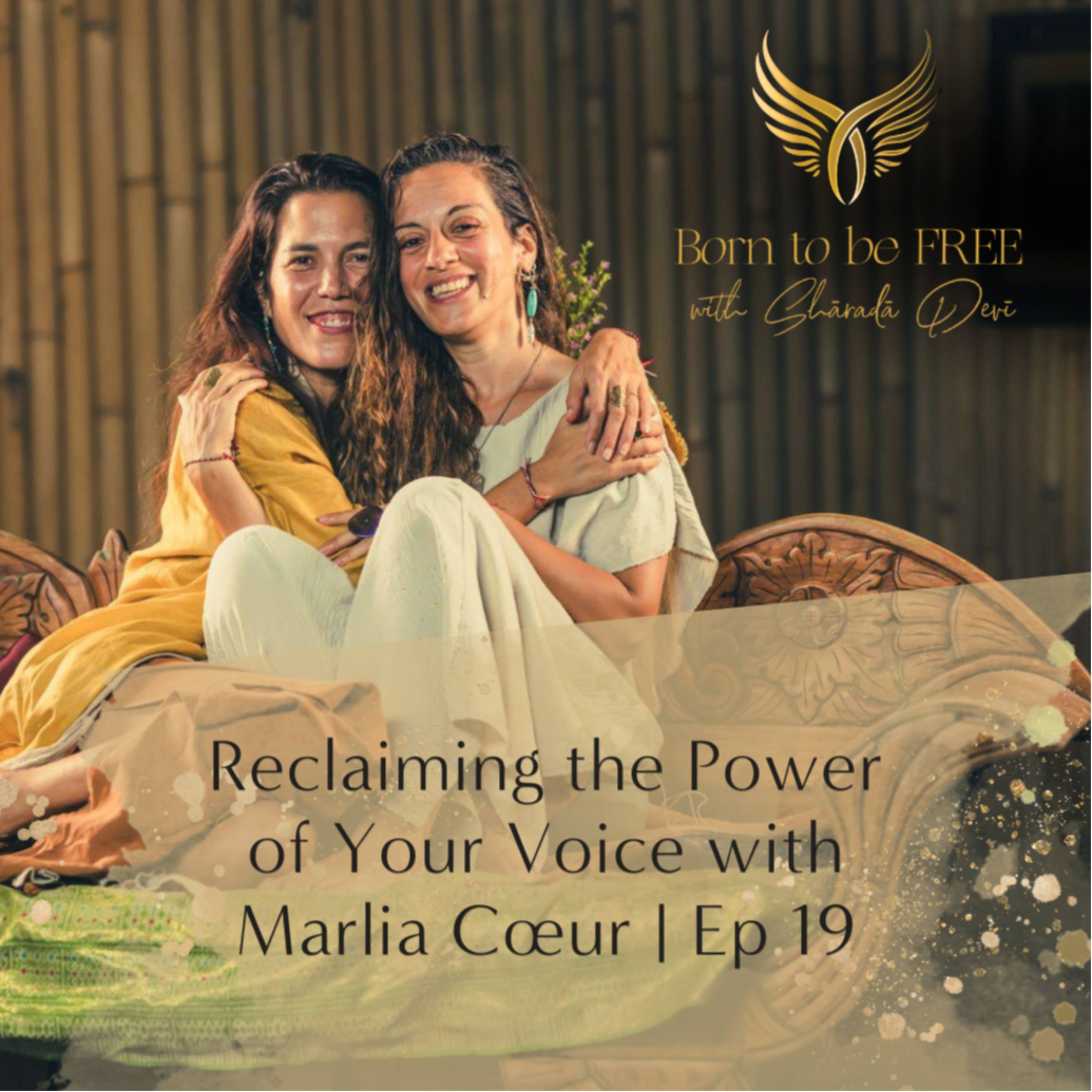 Reclaiming the Power of Your Voice with Marlia Coeur | Ep 19 episode artwork