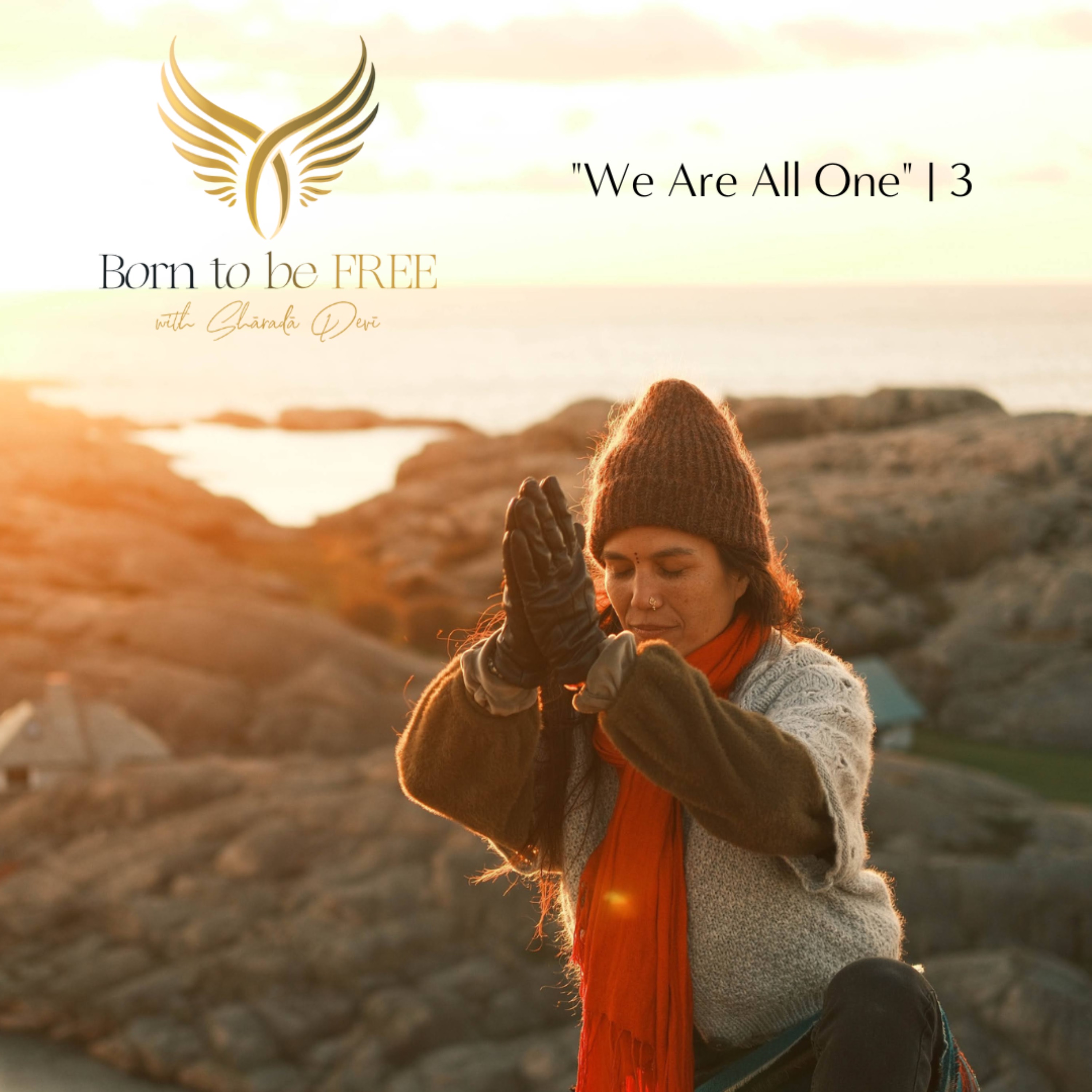 "We Are All One" - My Spiritual Awakening | 3 episode artwork
