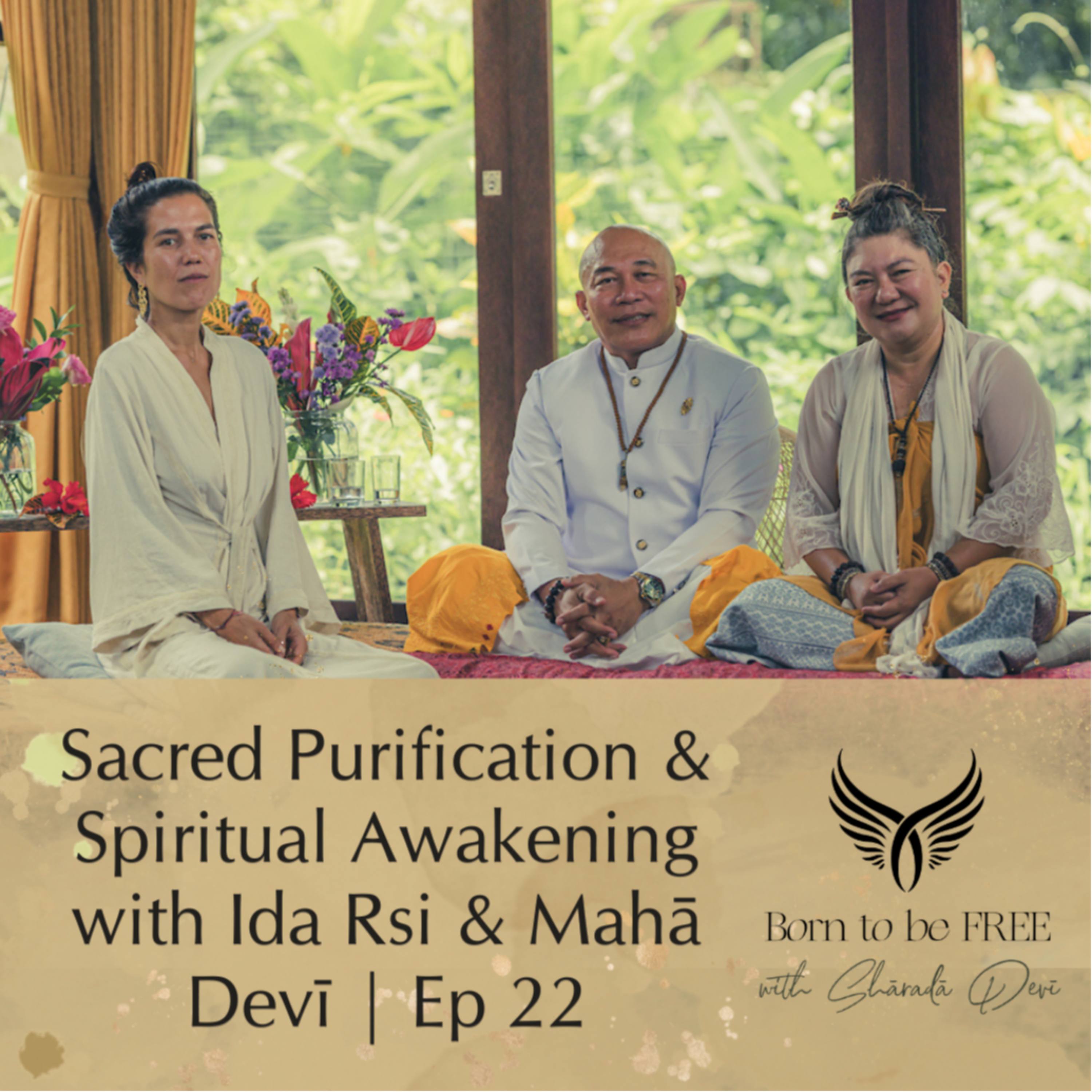 Sacred Purification & Spiritual Awakening with Ida Rsi & Mahā Devī | Ep 22 episode artwork